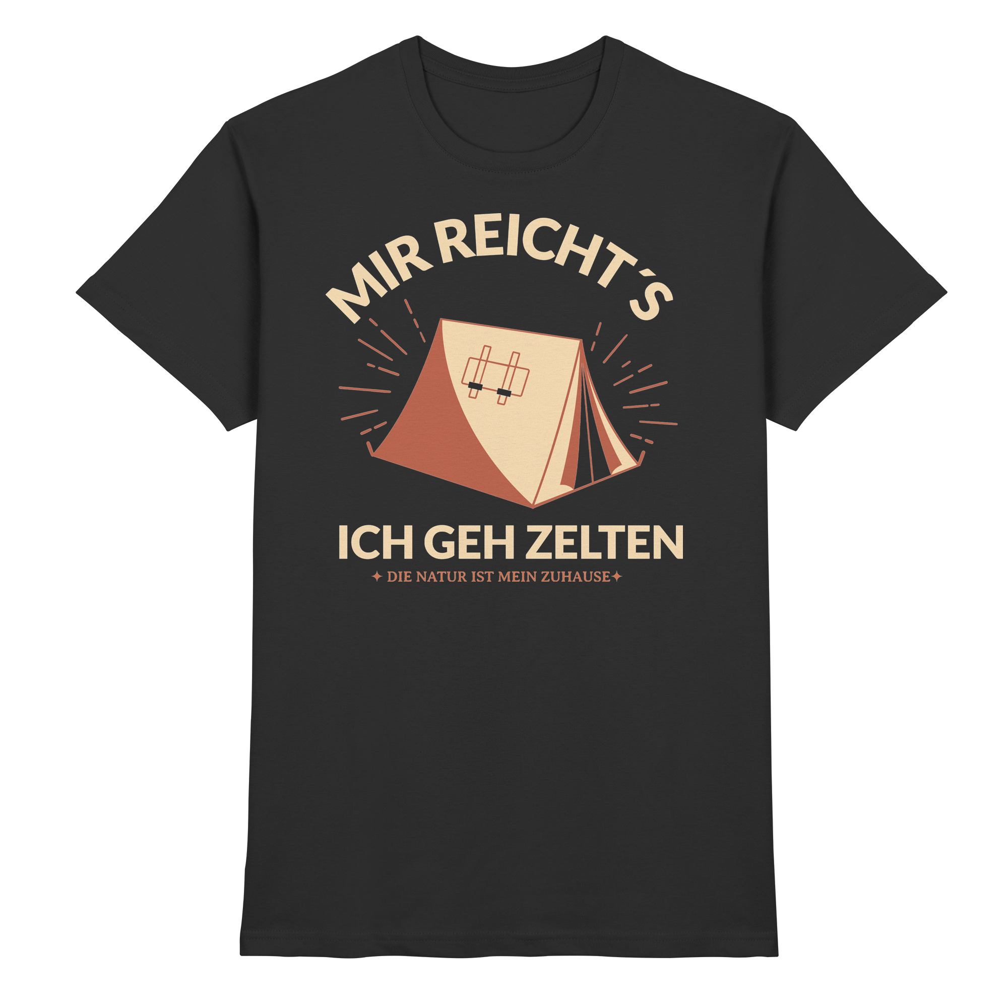 MIR REICHTS ICH GEH ZELTEN Geschenk - Premium Shirt