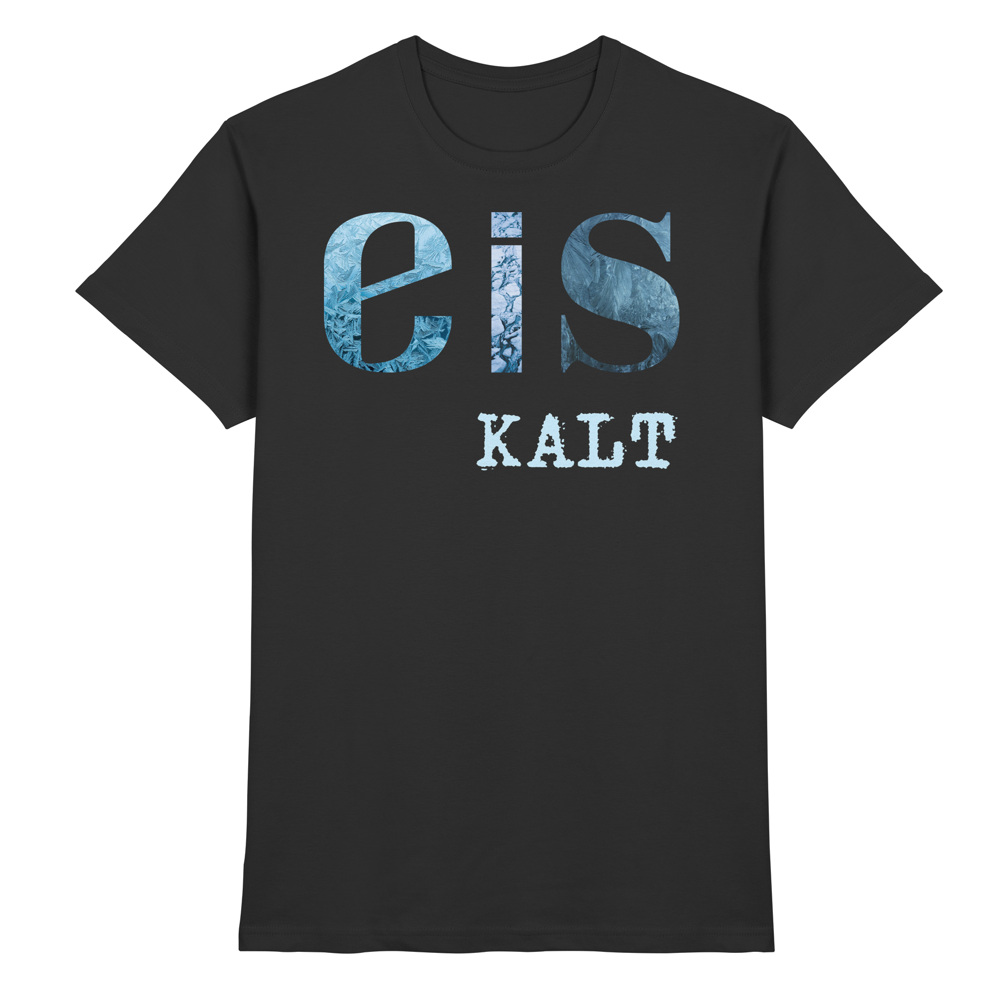 eis KALT - Premium Shirt