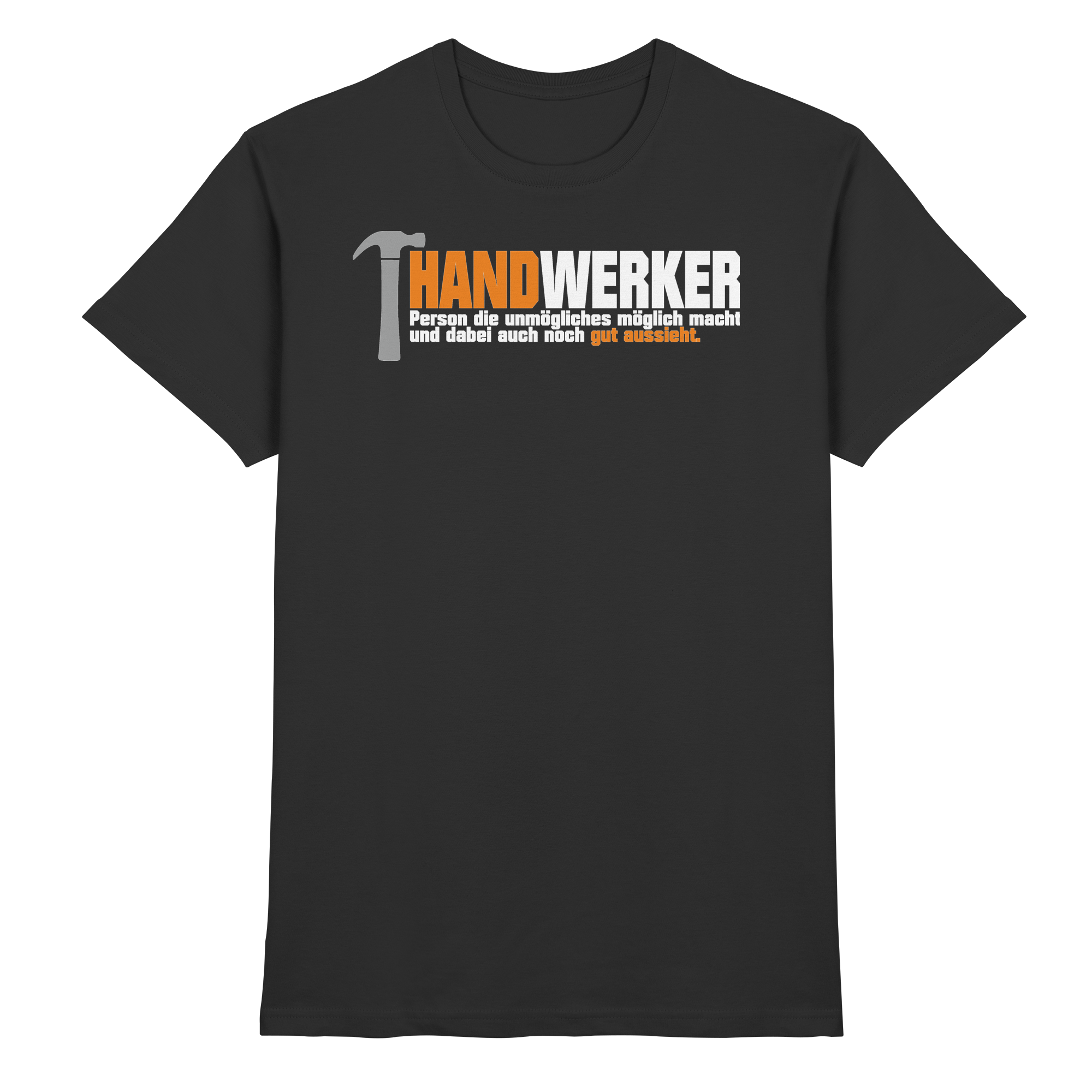Handwerker Lustige Sprüche - Premium Shirt