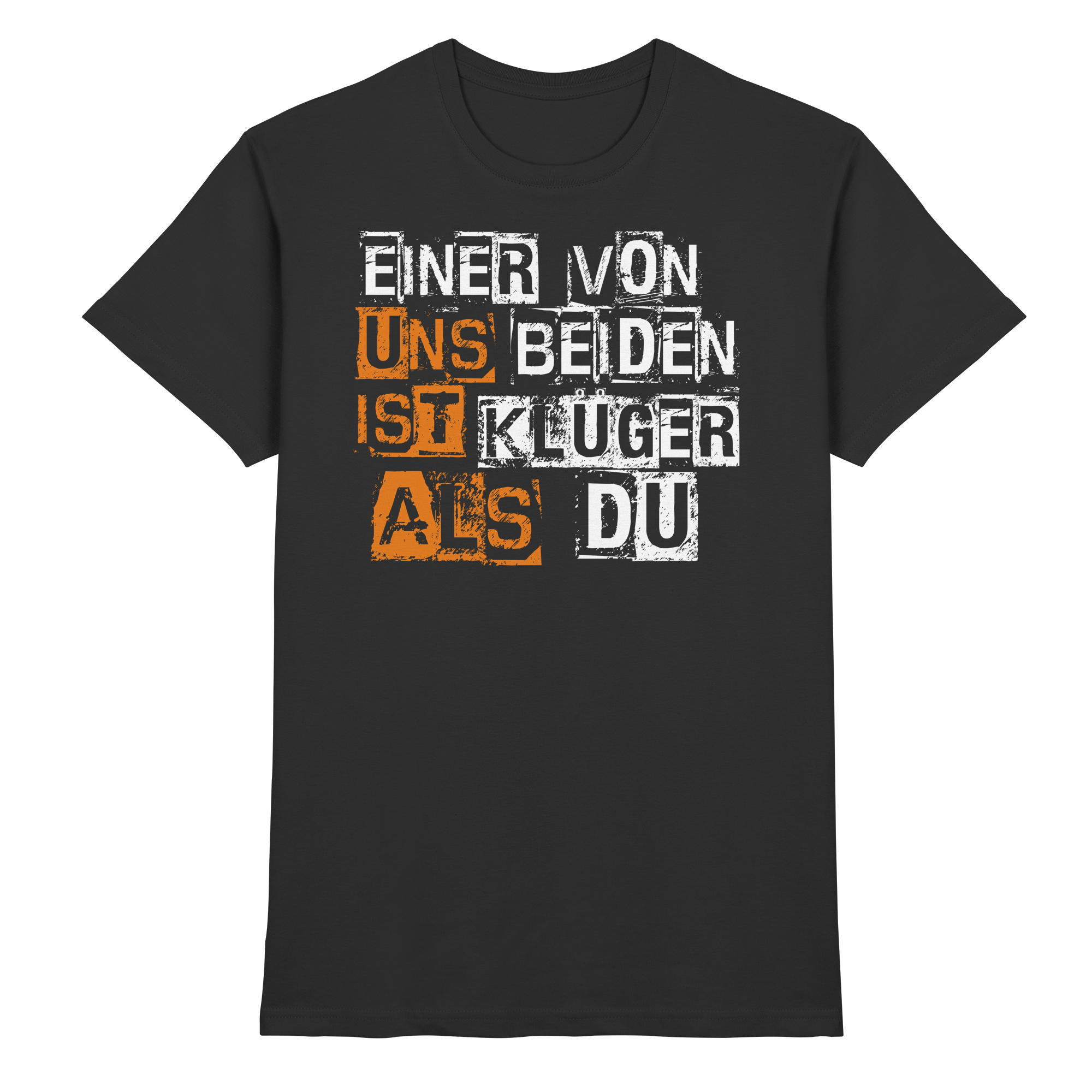 Lustige Sprüche EINER VON UNS BEIDEN - Premium Shirt