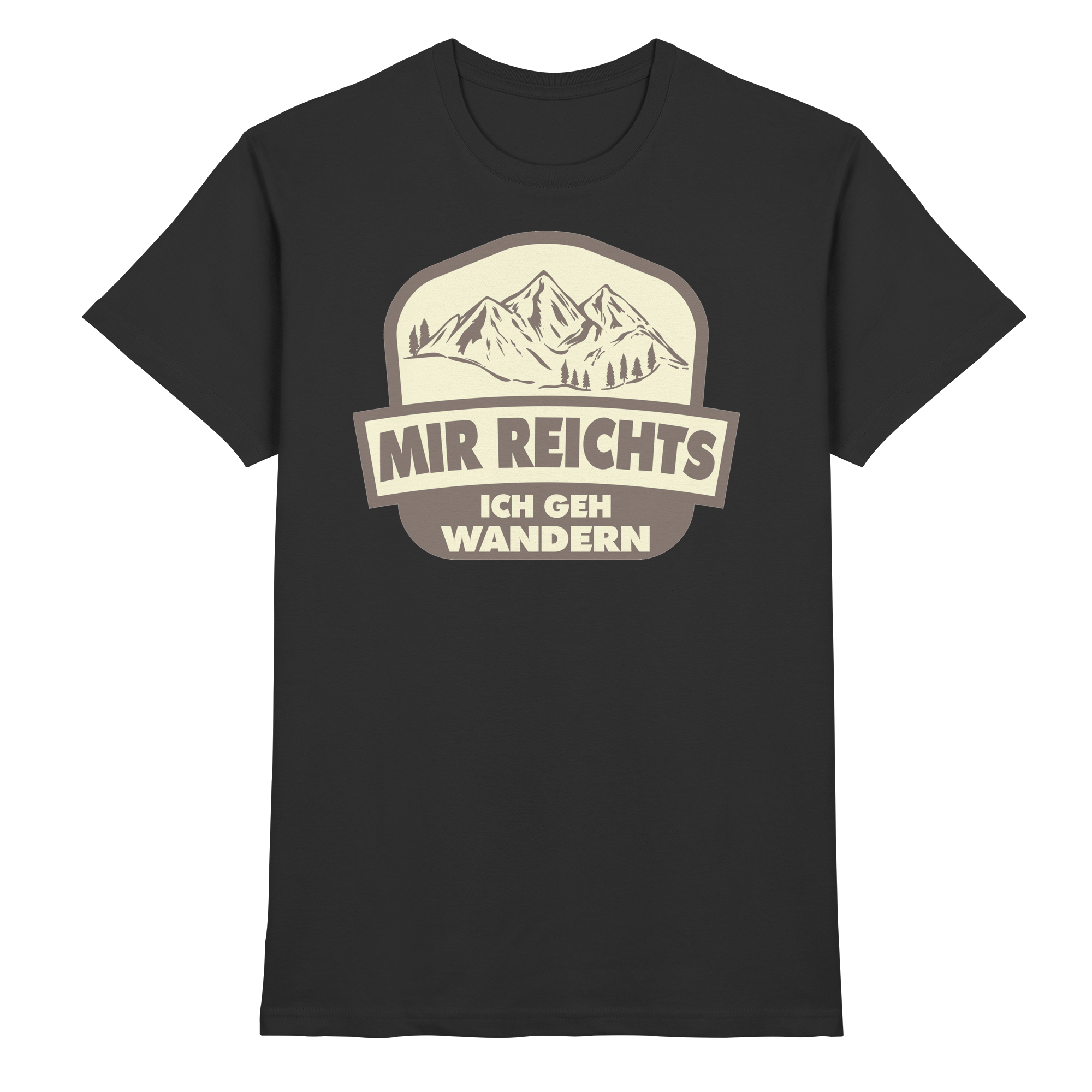 MIR REICHTS ICH GEHE WANDERN - Premium Shirt