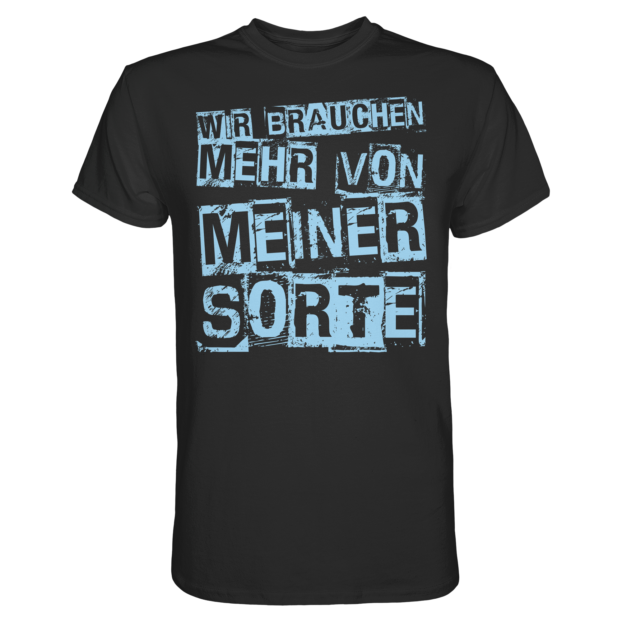 Lustige Sprüche WIR BRAUCHEN MEHR VON MEINER SORTE - Premium Shirt