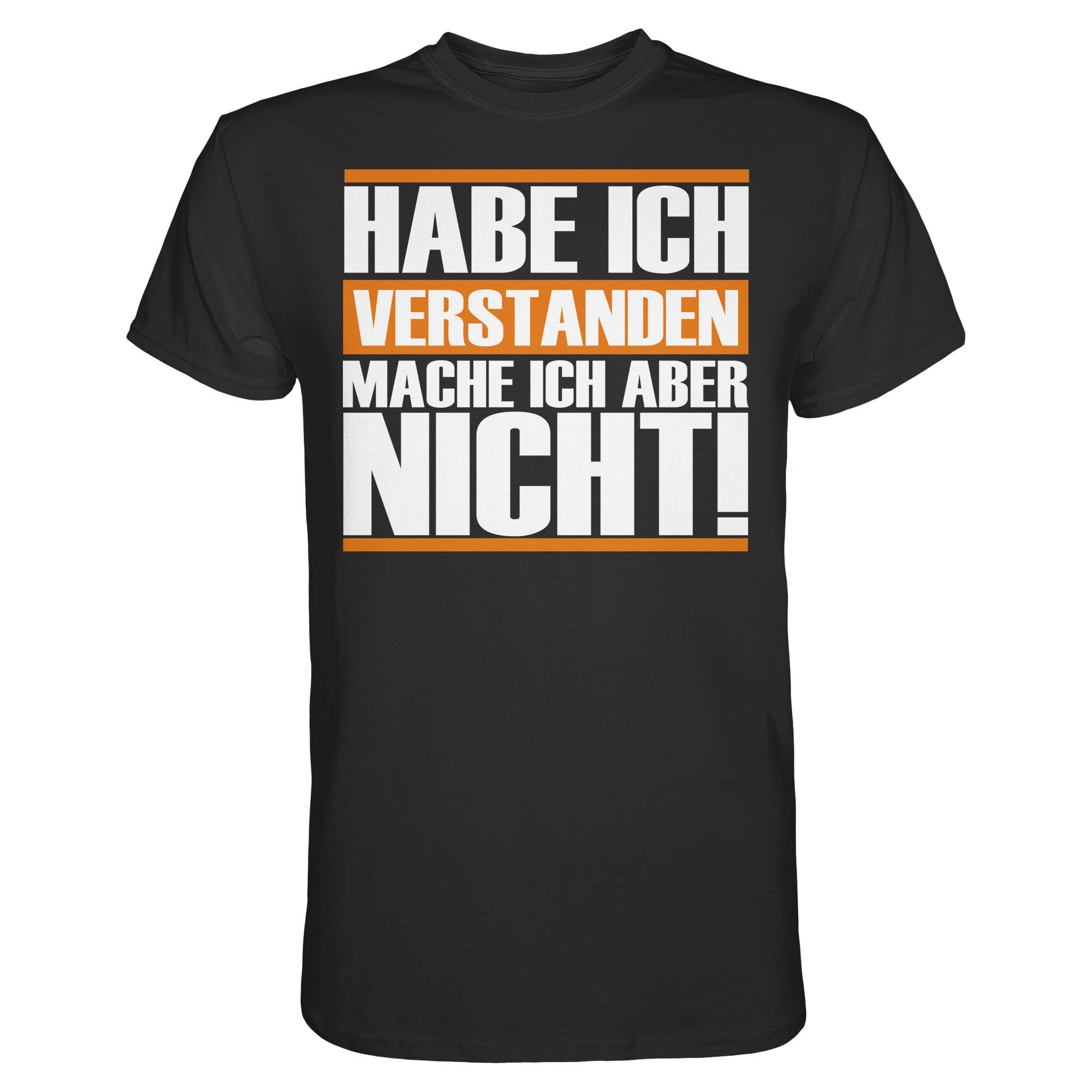 Lustige Sprüche HABE ICH VERSTANDEN - Premium Shirt