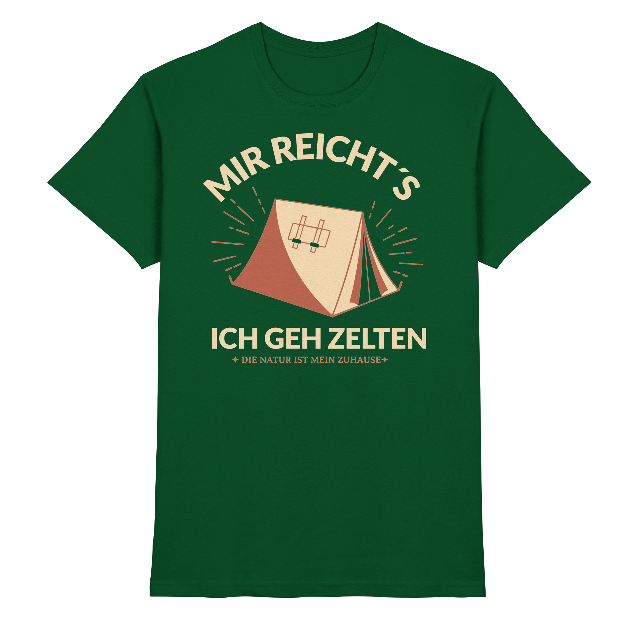 MIR REICHTS ICH GEH ZELTEN Geschenk - Premium Shirt