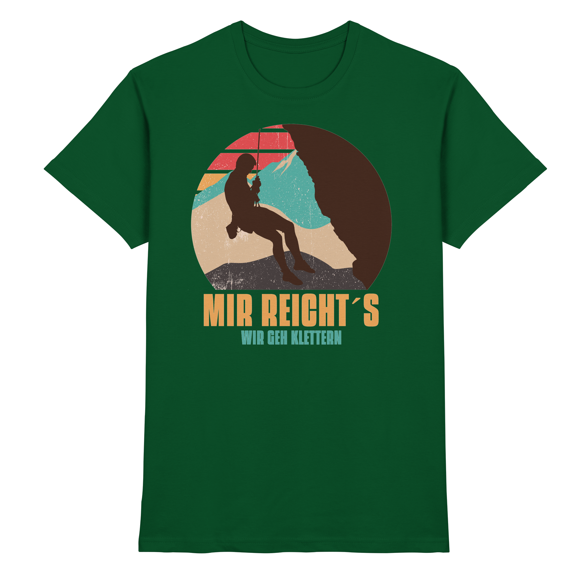 MIR REICHTS ICH GEH KLETTERN Geschenk - Premium Shirt