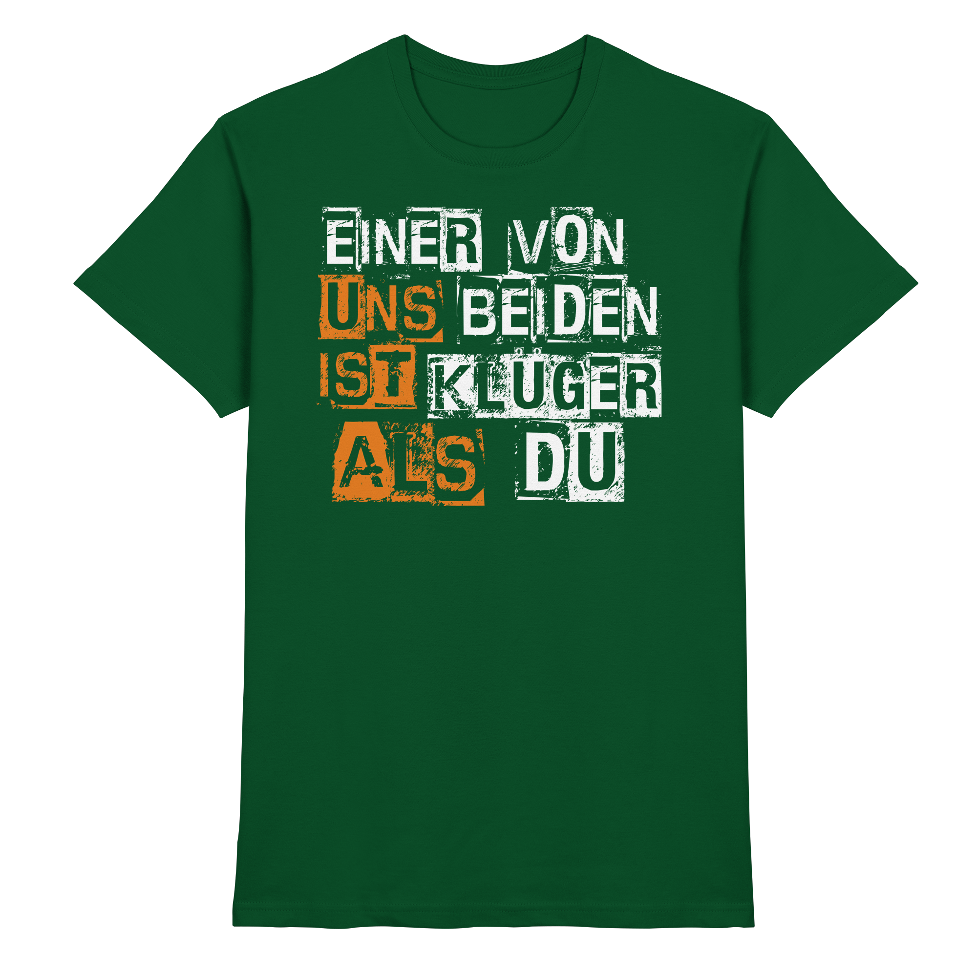 Lustige Sprüche EINER VON UNS BEIDEN - Premium Shirt