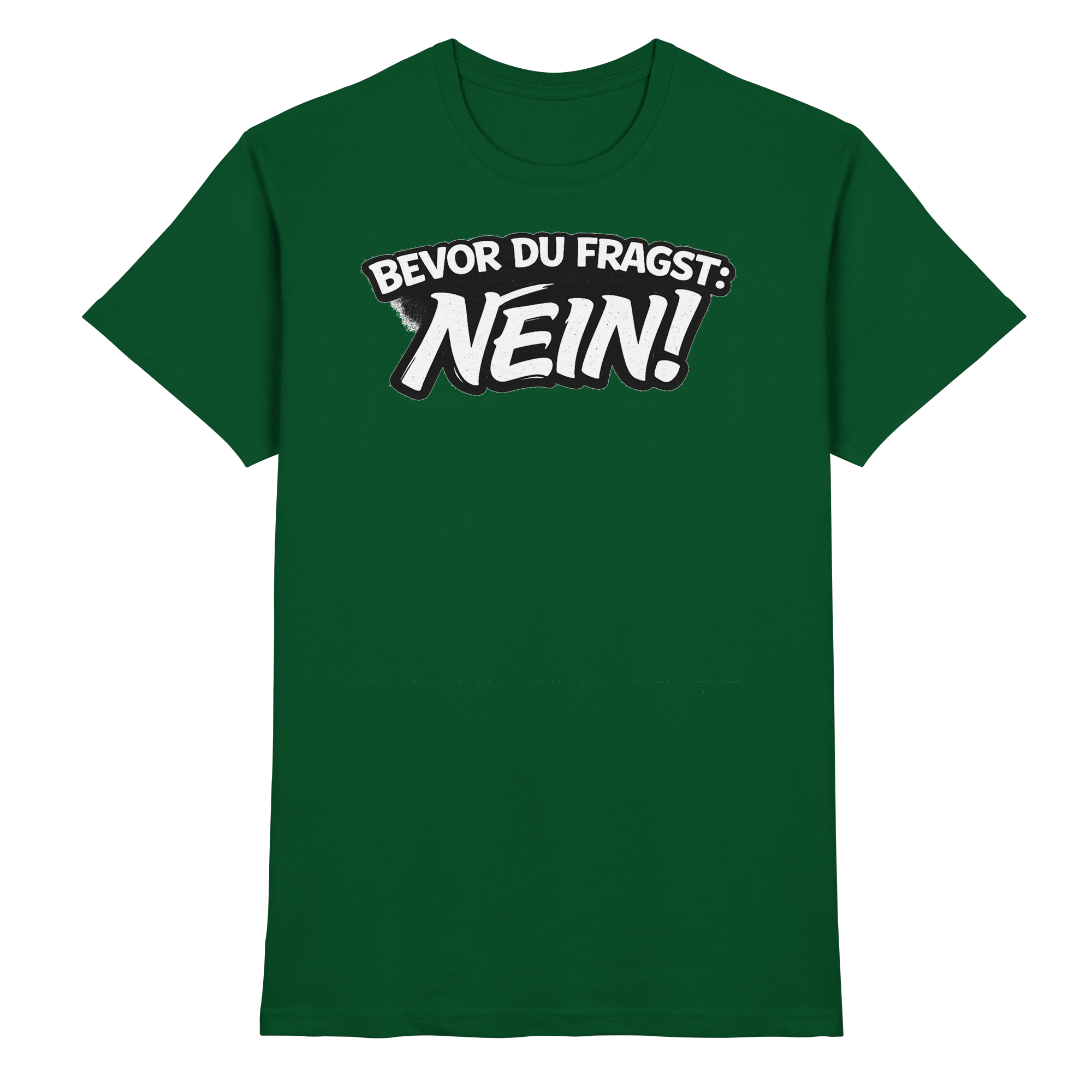 Lustige Sprüche BEVOR DU FRAGST: NEIN - Premium Shirt