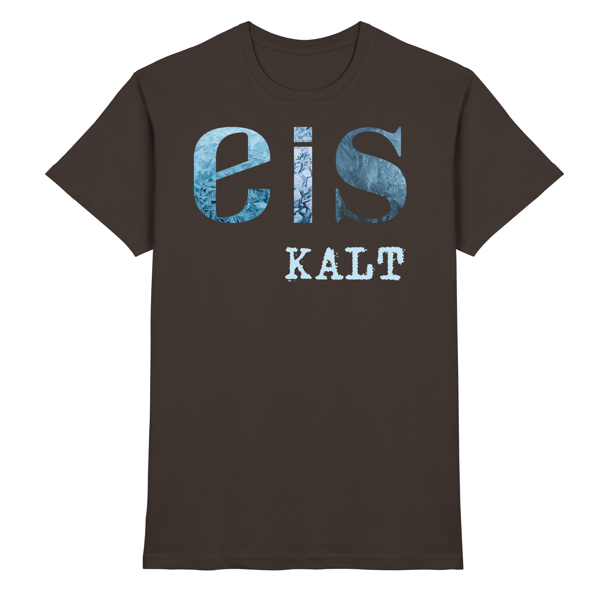eis KALT - Premium Shirt