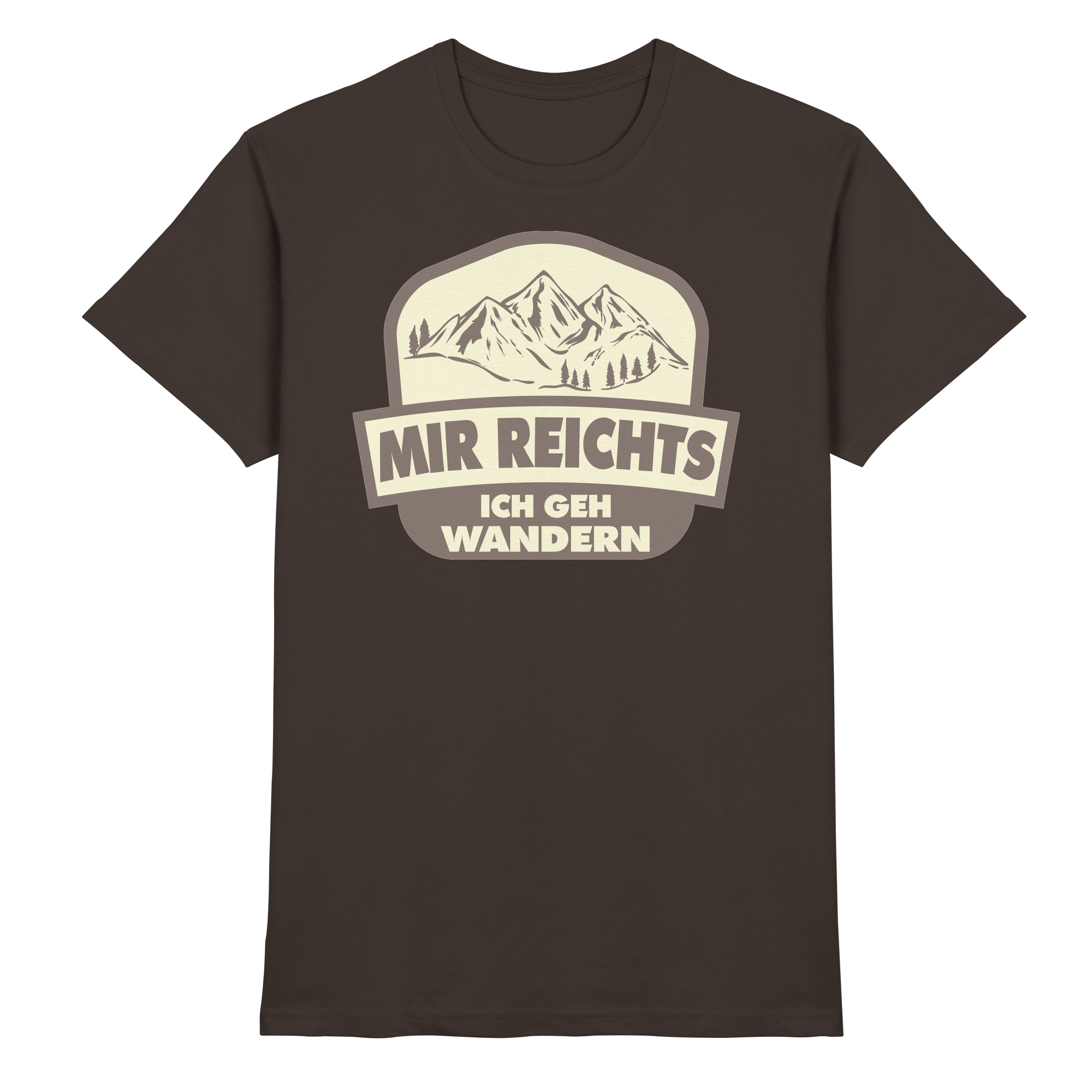 MIR REICHTS ICH GEHE WANDERN - Premium Shirt