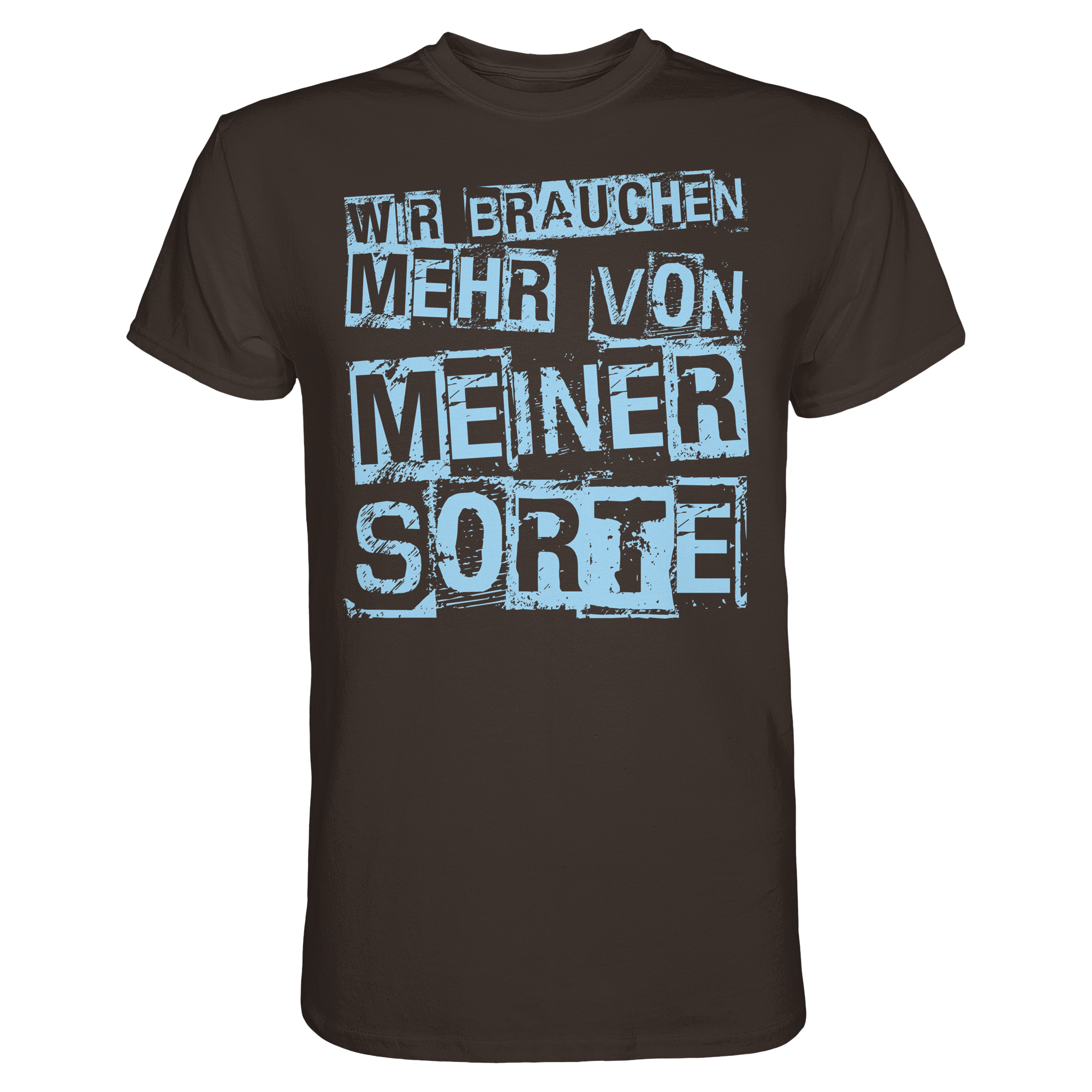 Lustige Sprüche WIR BRAUCHEN MEHR VON MEINER SORTE - Premium Shirt