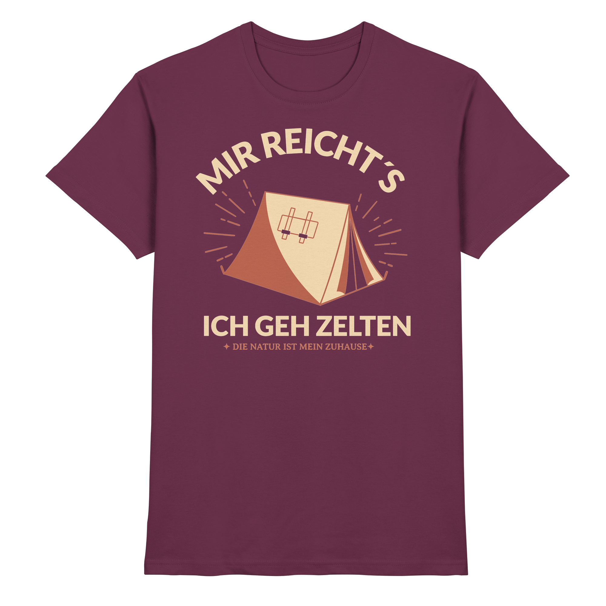 MIR REICHTS ICH GEH ZELTEN Geschenk - Premium Shirt