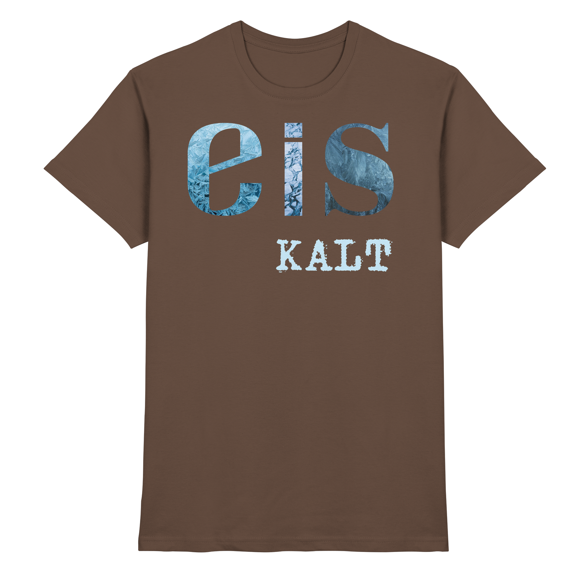 eis KALT - Premium Shirt
