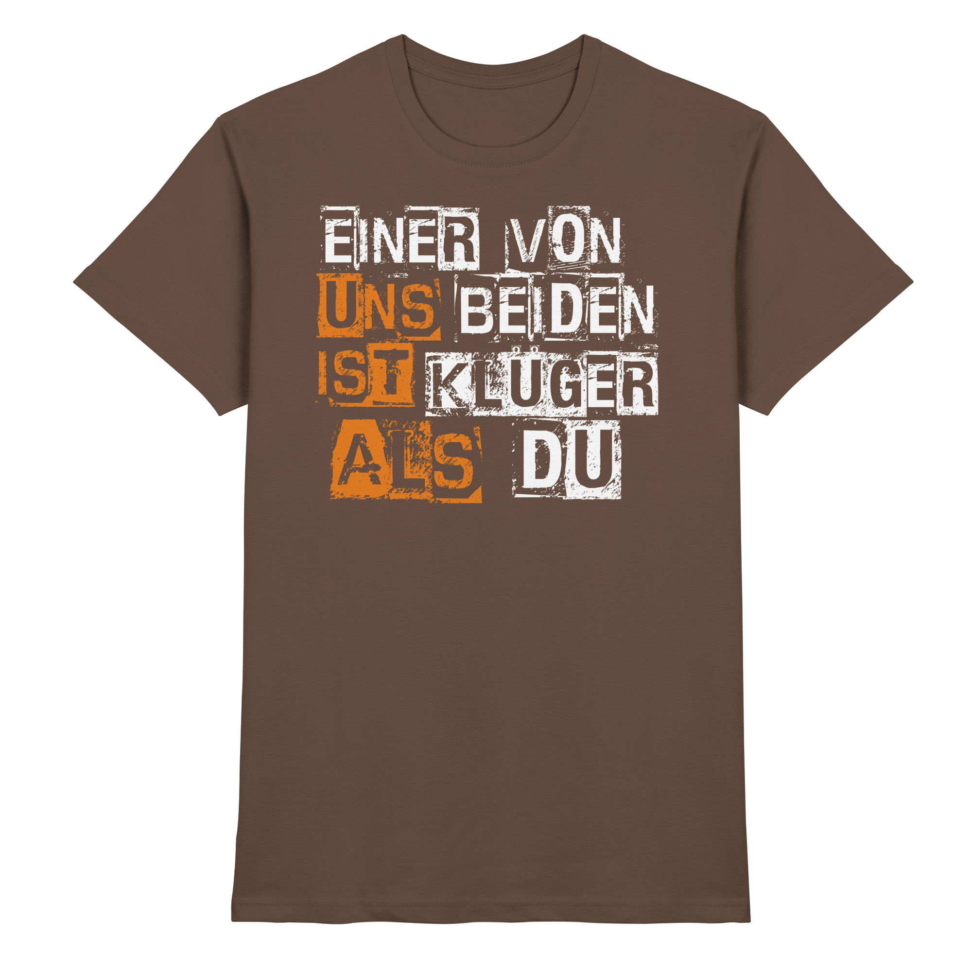 Lustige Sprüche EINER VON UNS BEIDEN - Premium Shirt