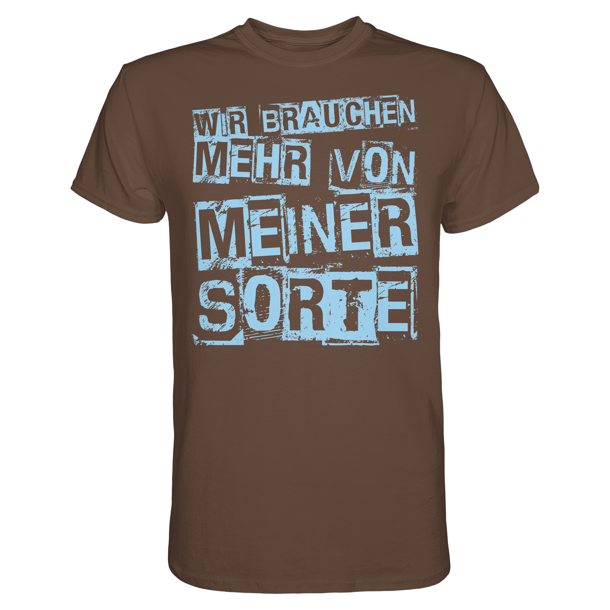 Lustige Sprüche WIR BRAUCHEN MEHR VON MEINER SORTE - Premium Shirt