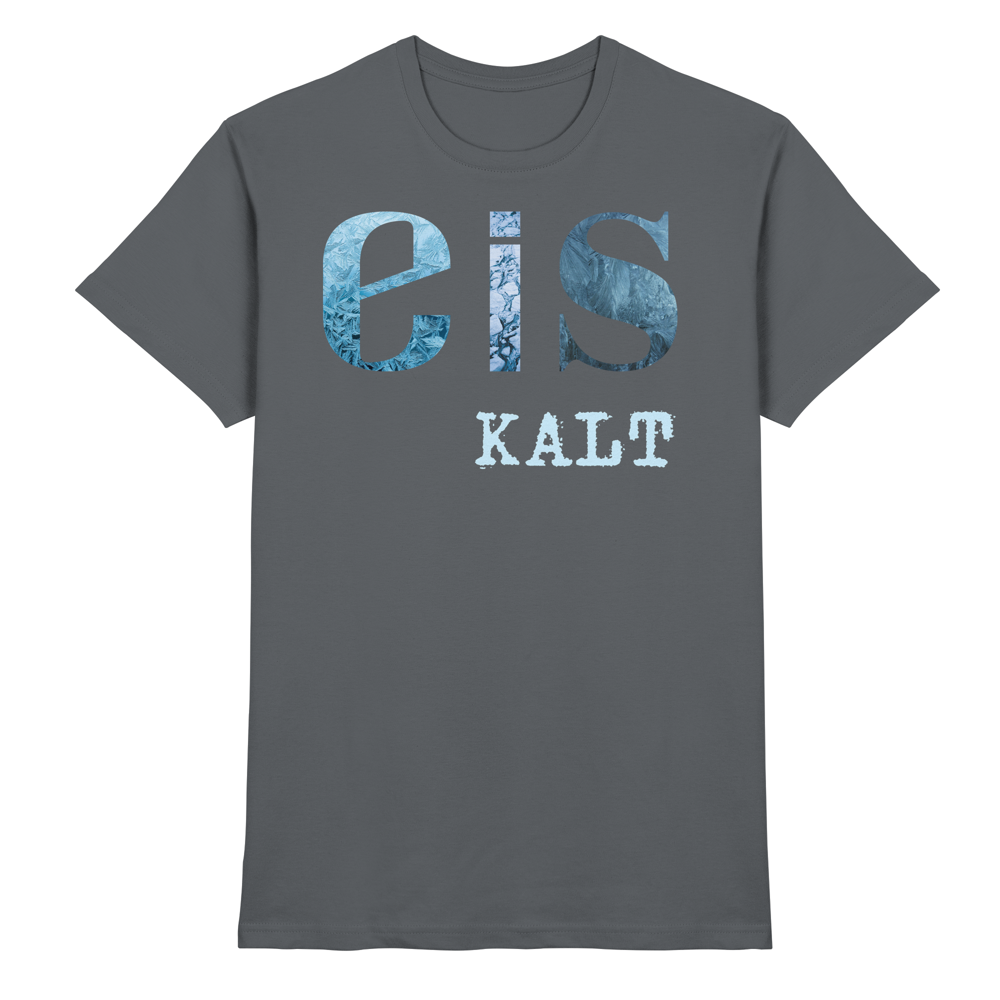 eis KALT - Premium Shirt