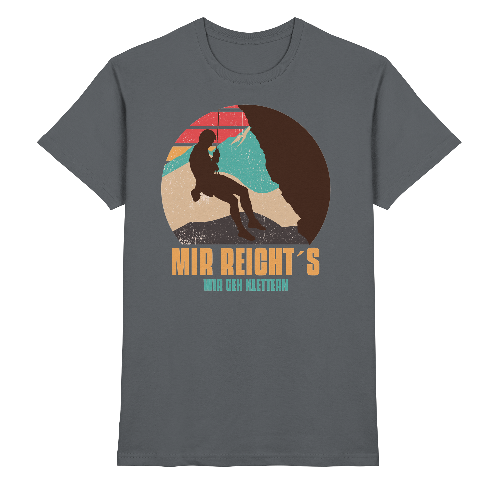 MIR REICHTS ICH GEH KLETTERN Geschenk - Premium Shirt