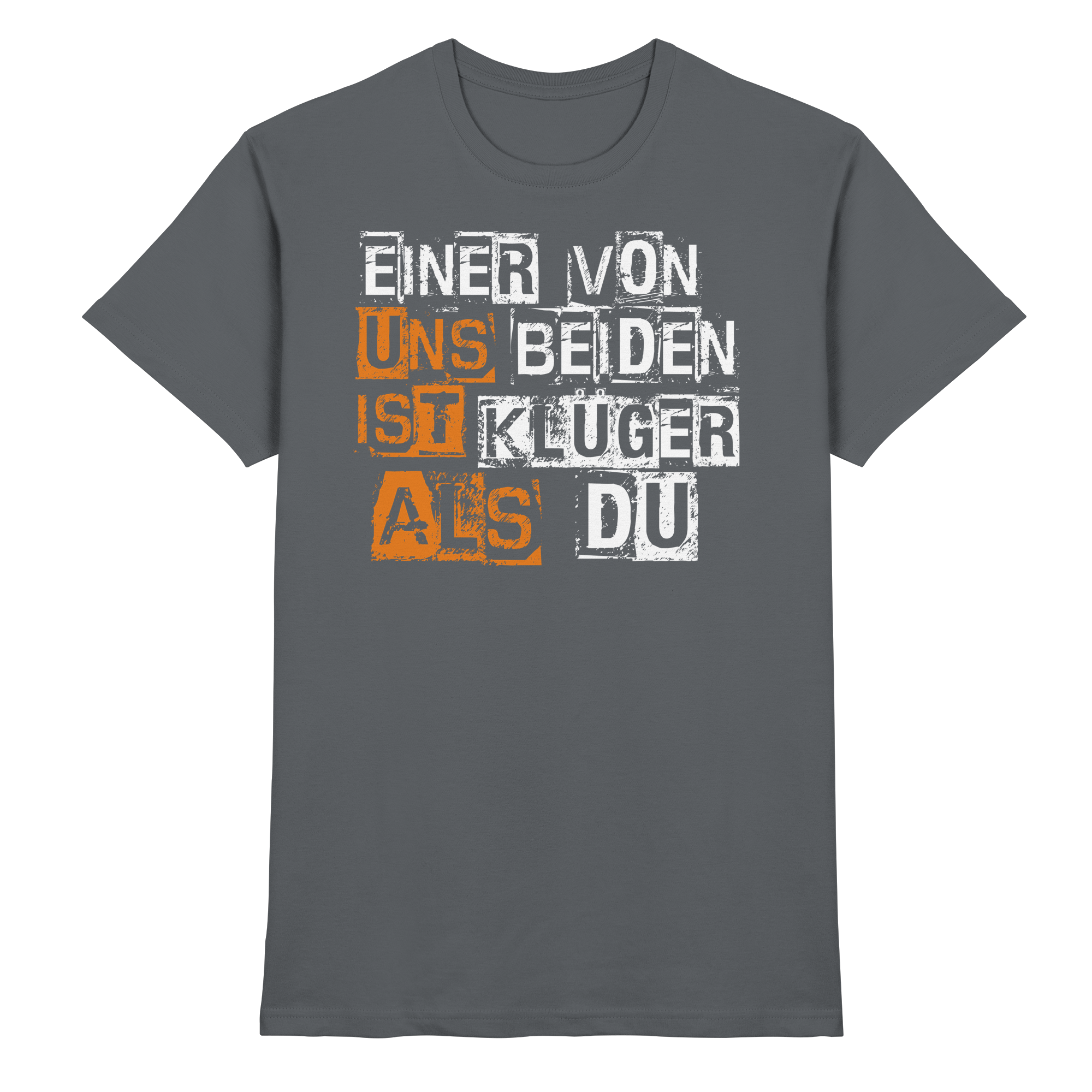 Lustige Sprüche EINER VON UNS BEIDEN - Premium Shirt