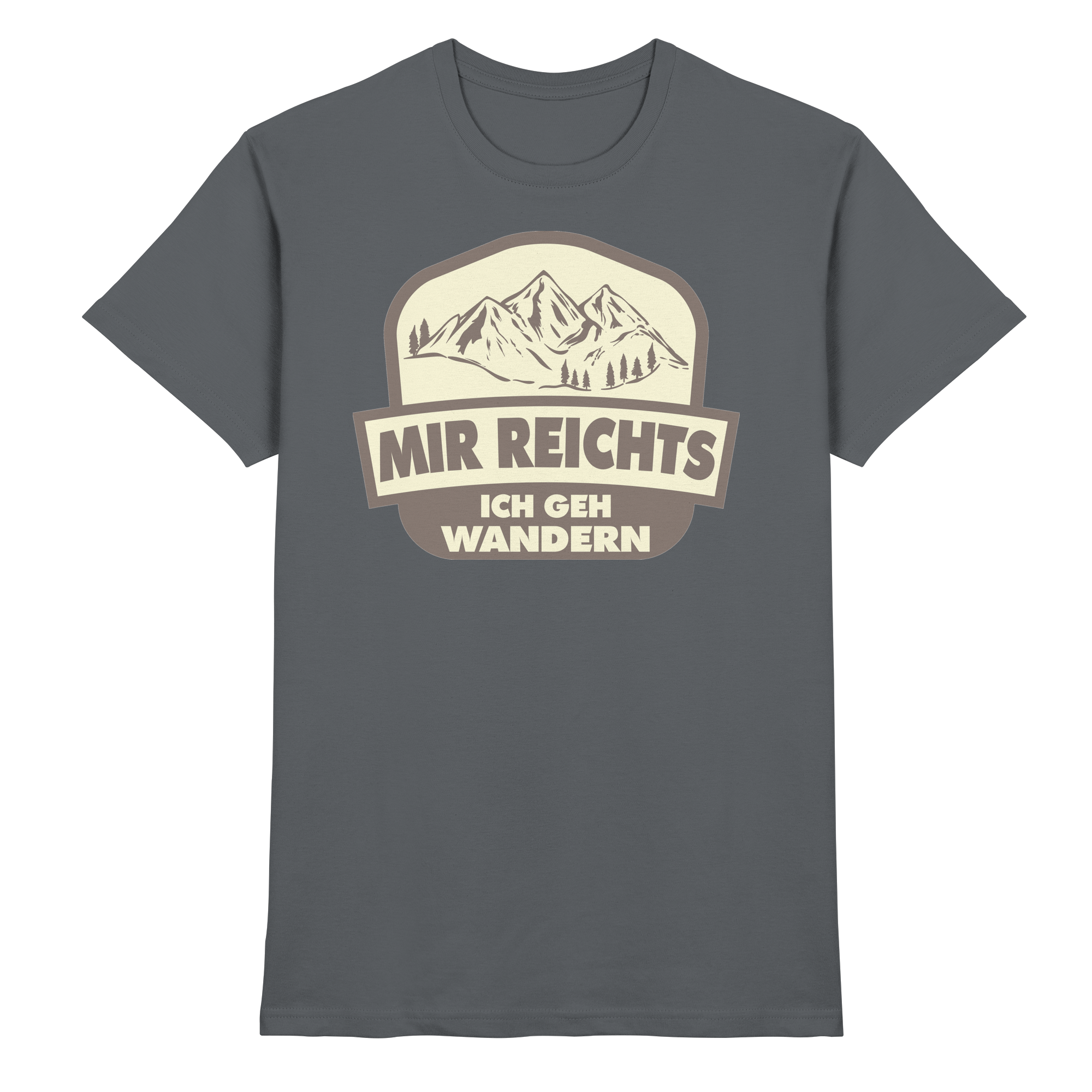 MIR REICHTS ICH GEHE WANDERN - Premium Shirt