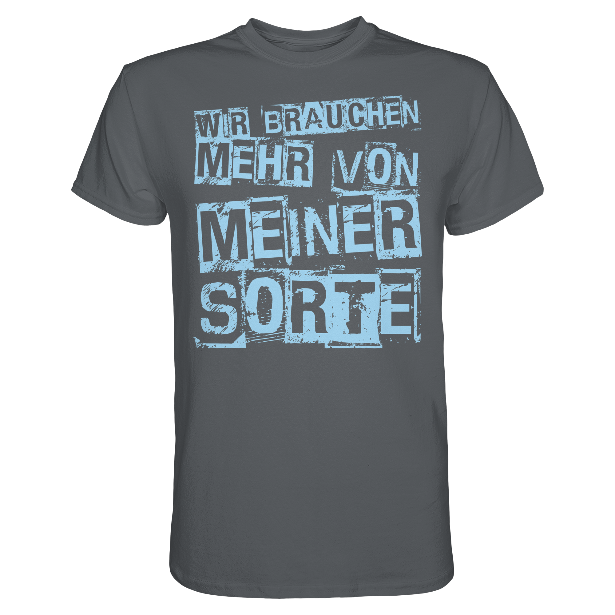 Lustige Sprüche WIR BRAUCHEN MEHR VON MEINER SORTE - Premium Shirt