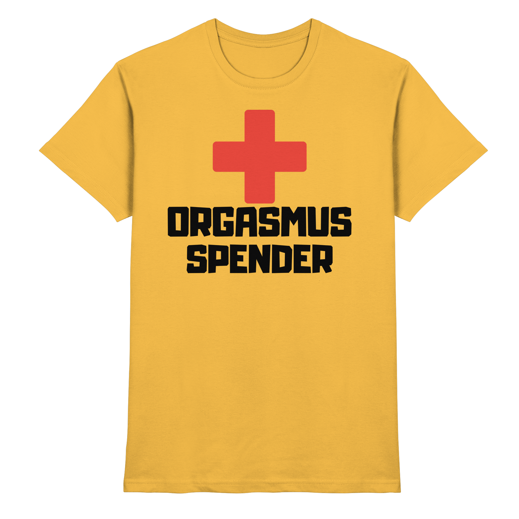 Lustige Sprüche ORGASMUS SPENDER - Premium Shirt