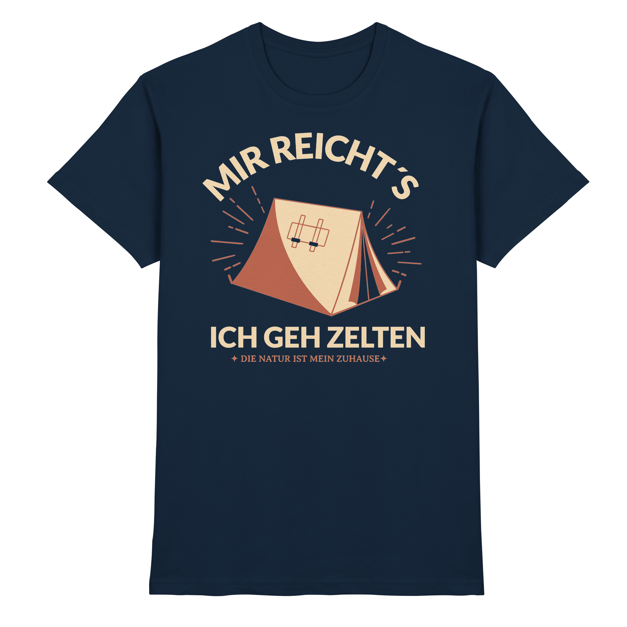 MIR REICHTS ICH GEH ZELTEN Geschenk - Premium Shirt
