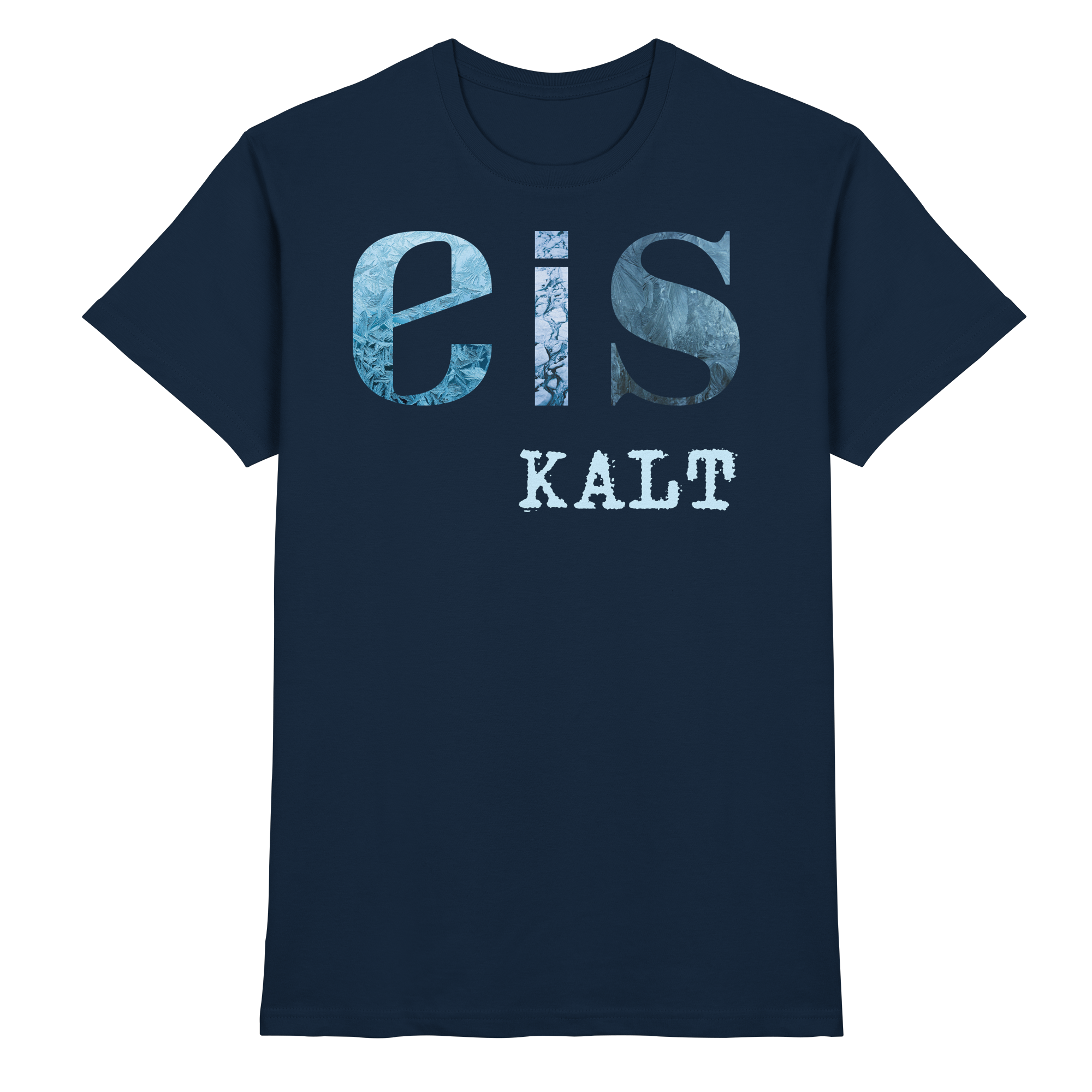 eis KALT - Premium Shirt