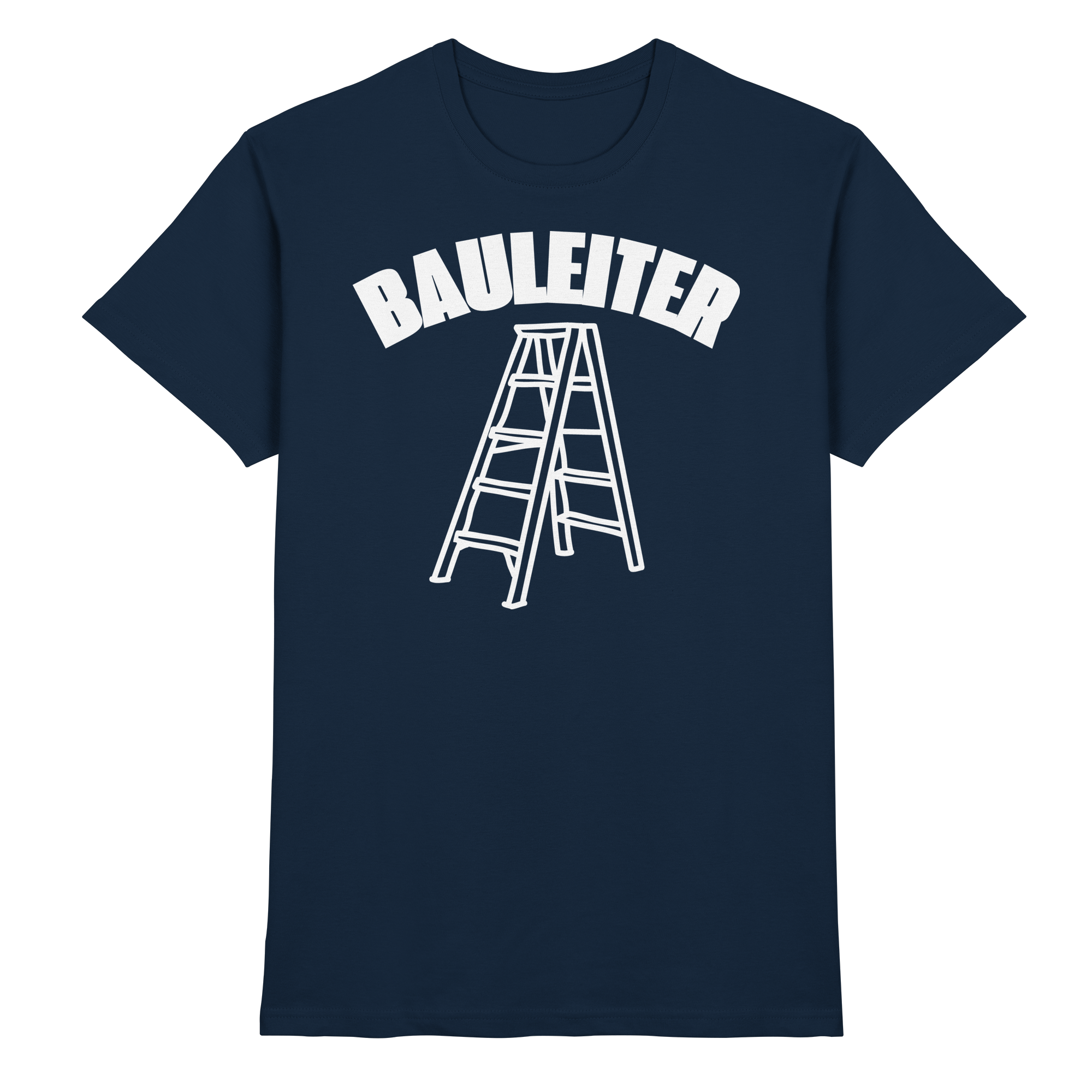 Bauleiter Baustelle Lustige Sprüche - Premium Shirt