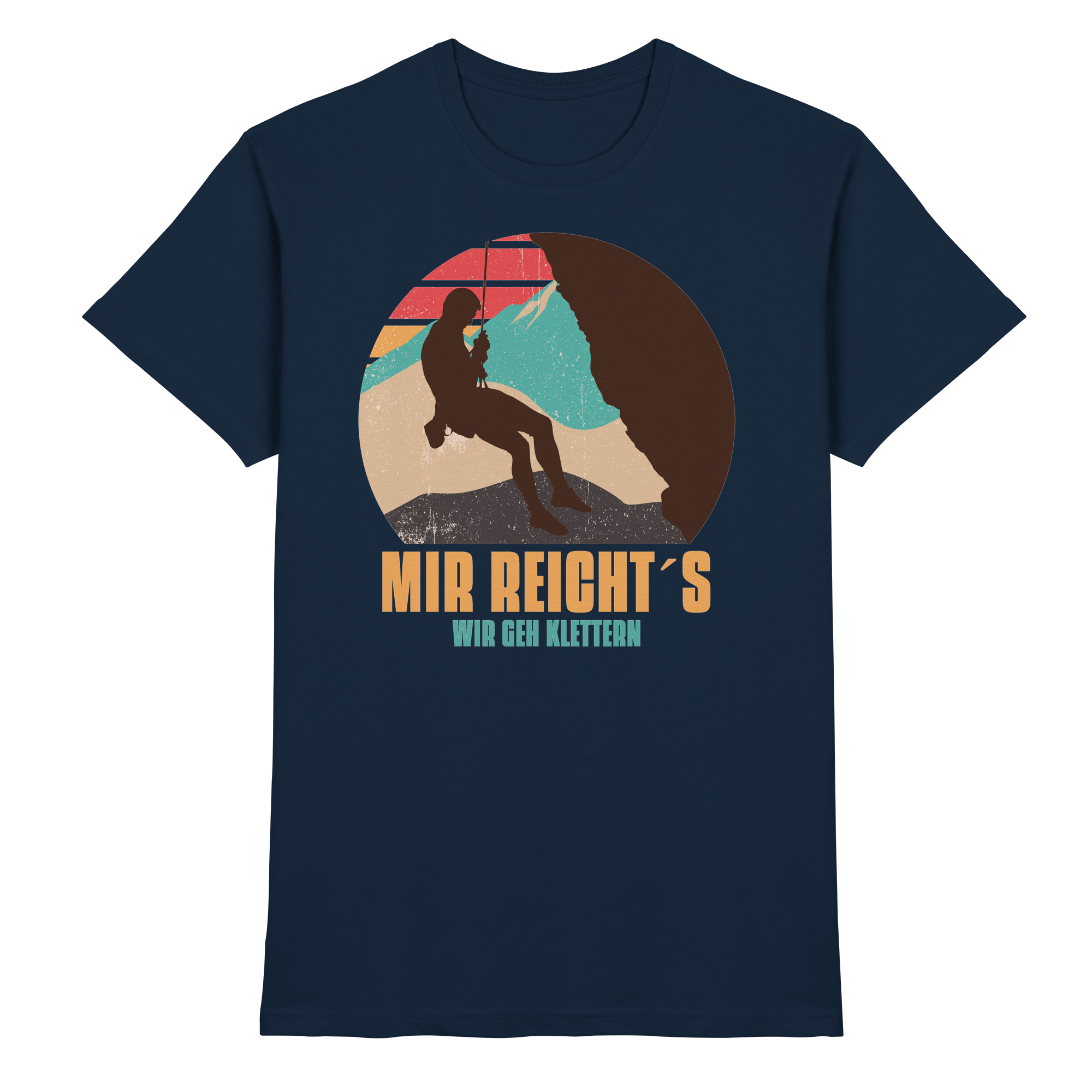 MIR REICHTS ICH GEH KLETTERN Geschenk - Premium Shirt