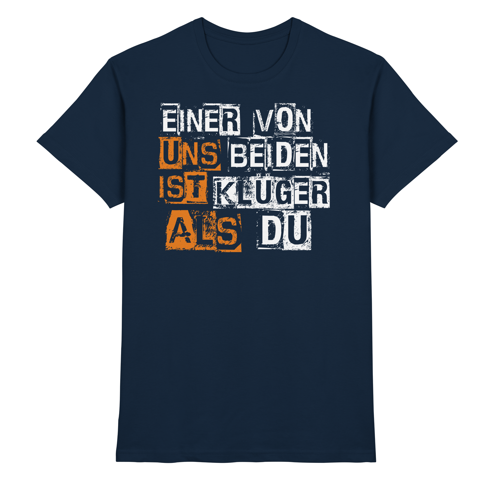 Lustige Sprüche EINER VON UNS BEIDEN - Premium Shirt