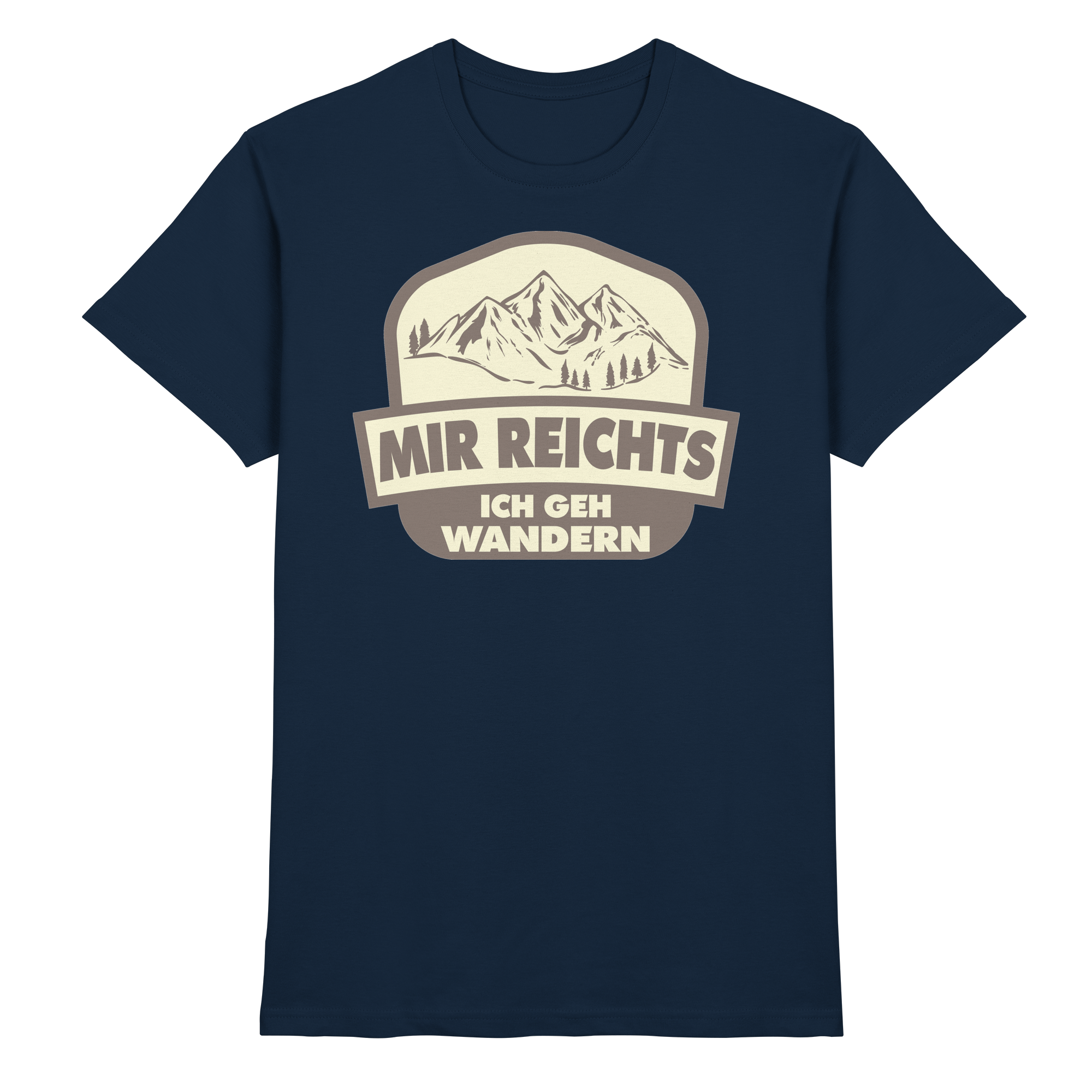 MIR REICHTS ICH GEHE WANDERN - Premium Shirt