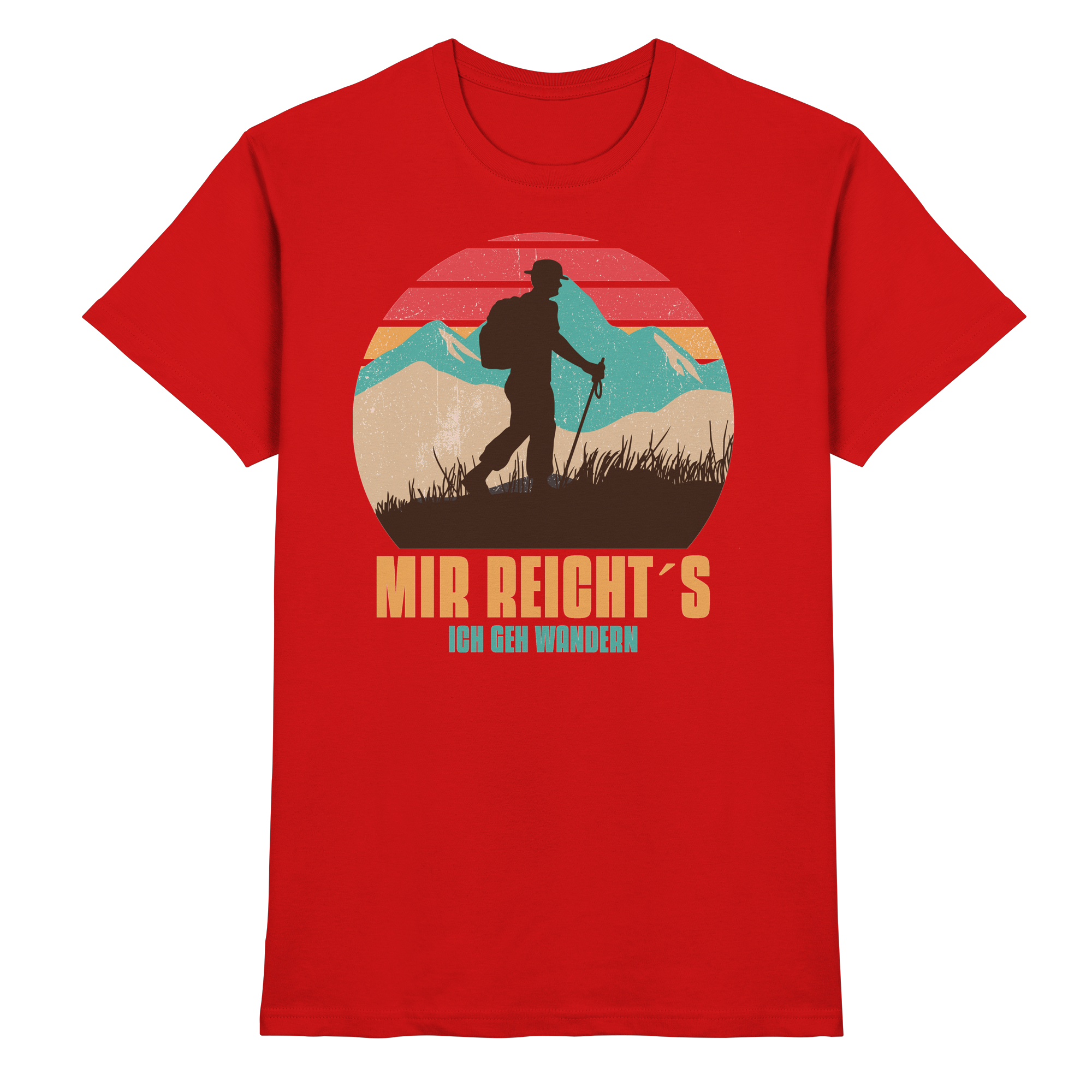 MIR REICHTS ICH GEH WANDERN - Premium Shirt