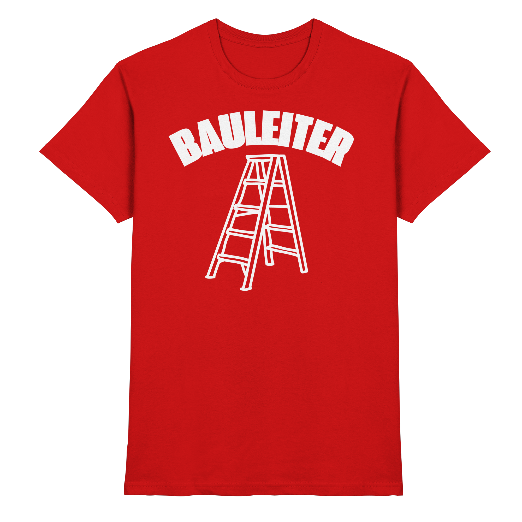 Bauleiter Baustelle Lustige Sprüche - Premium Shirt