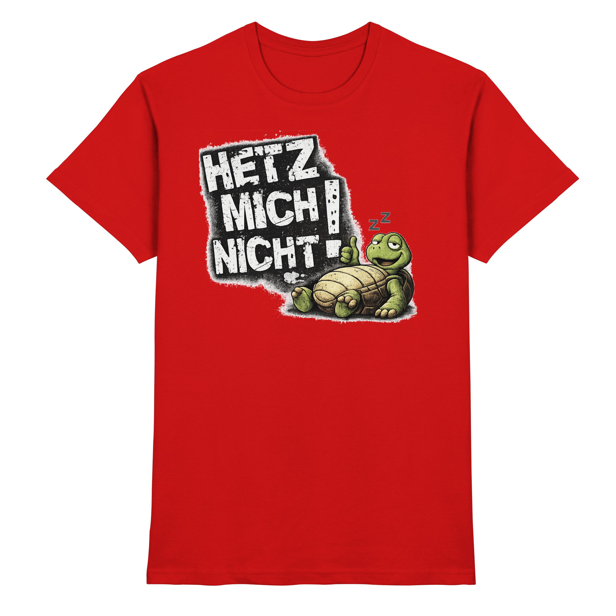 Lustige Sprüche HETZ MICH NICHT - Premium Shirt