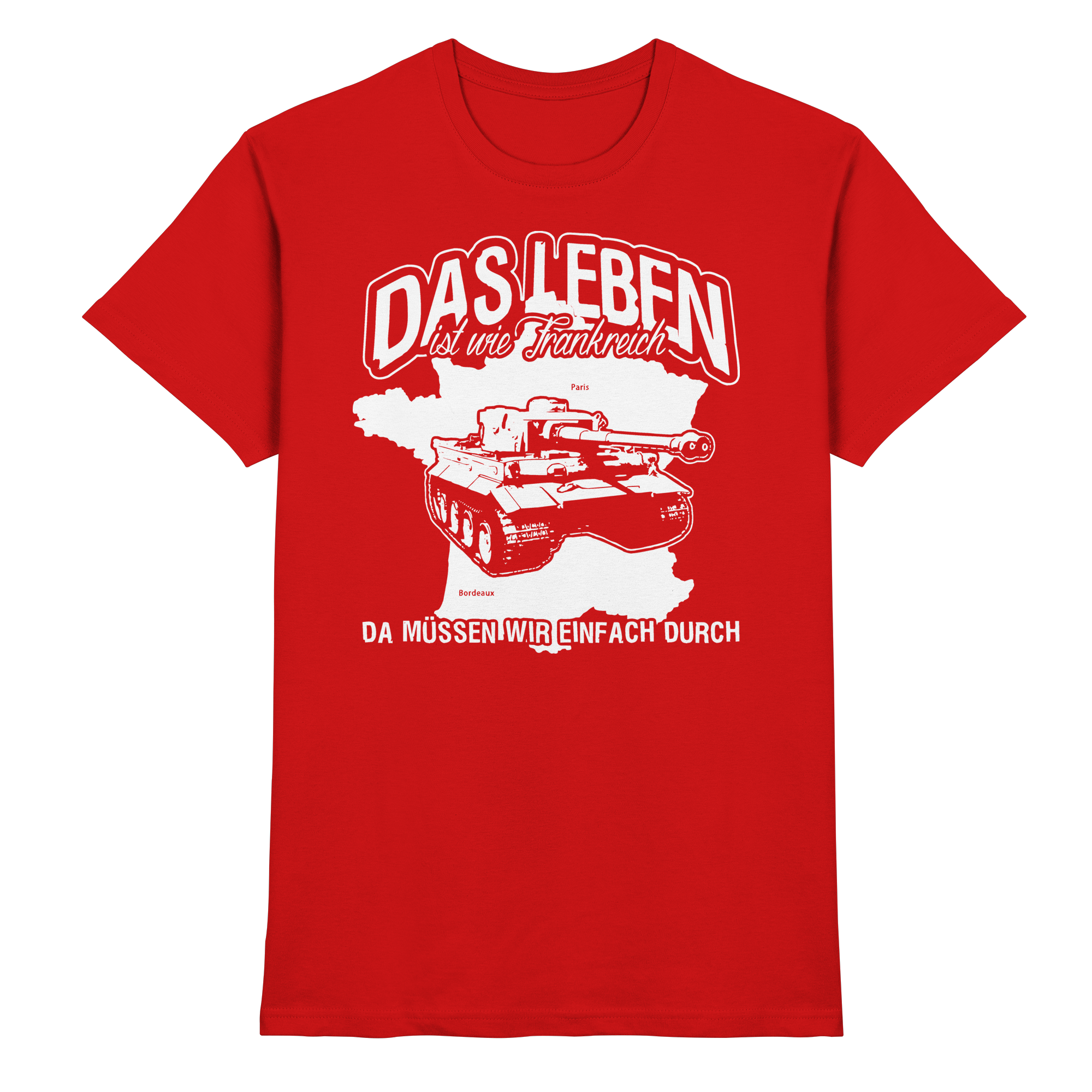 Lustige Sprüche Das Leben ist wie Frankreich - Premium Shirt
