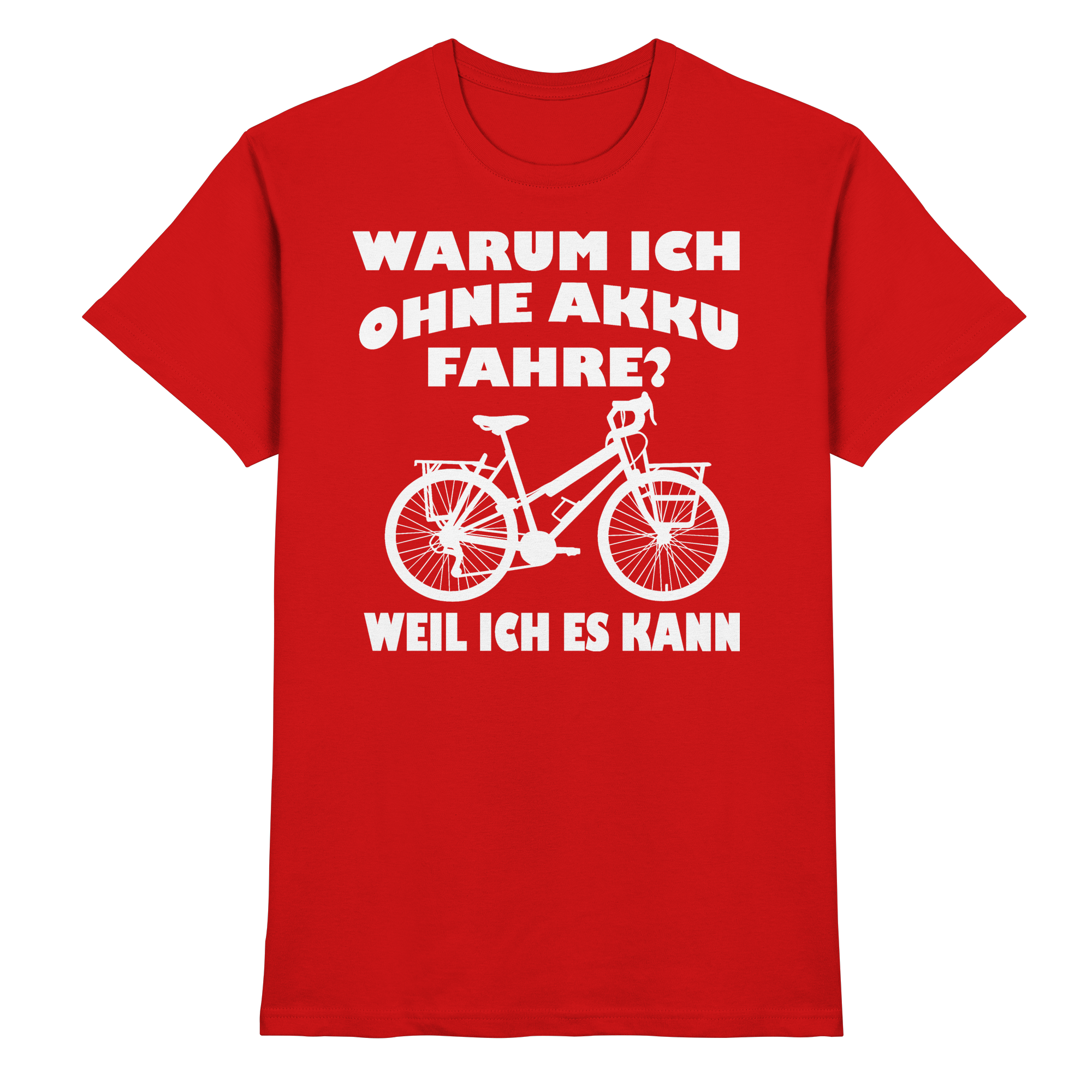 Fahrrad Akku Lustige Sprüche - Premium Shirt