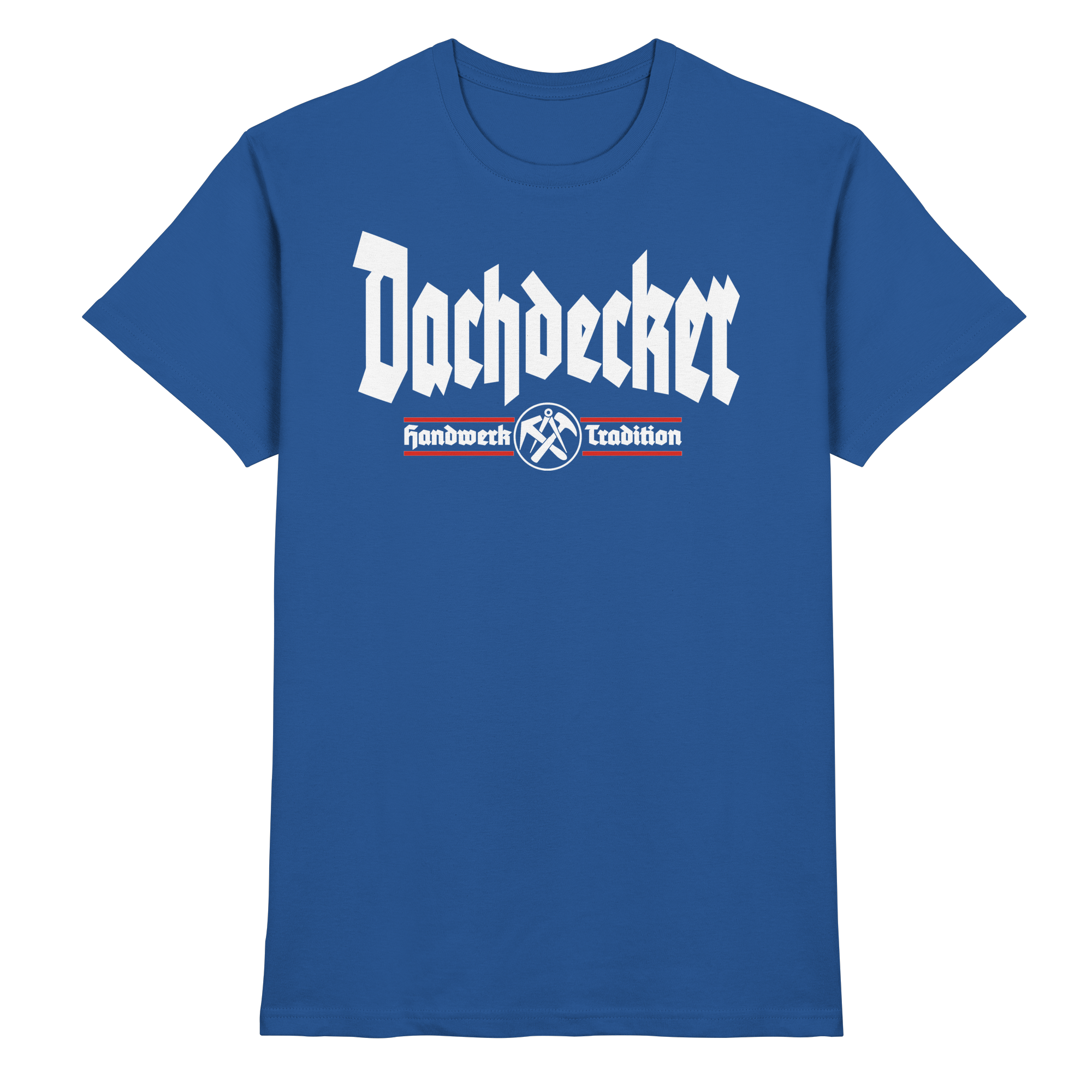 Dachdecker Handwerk - Premium Shirt