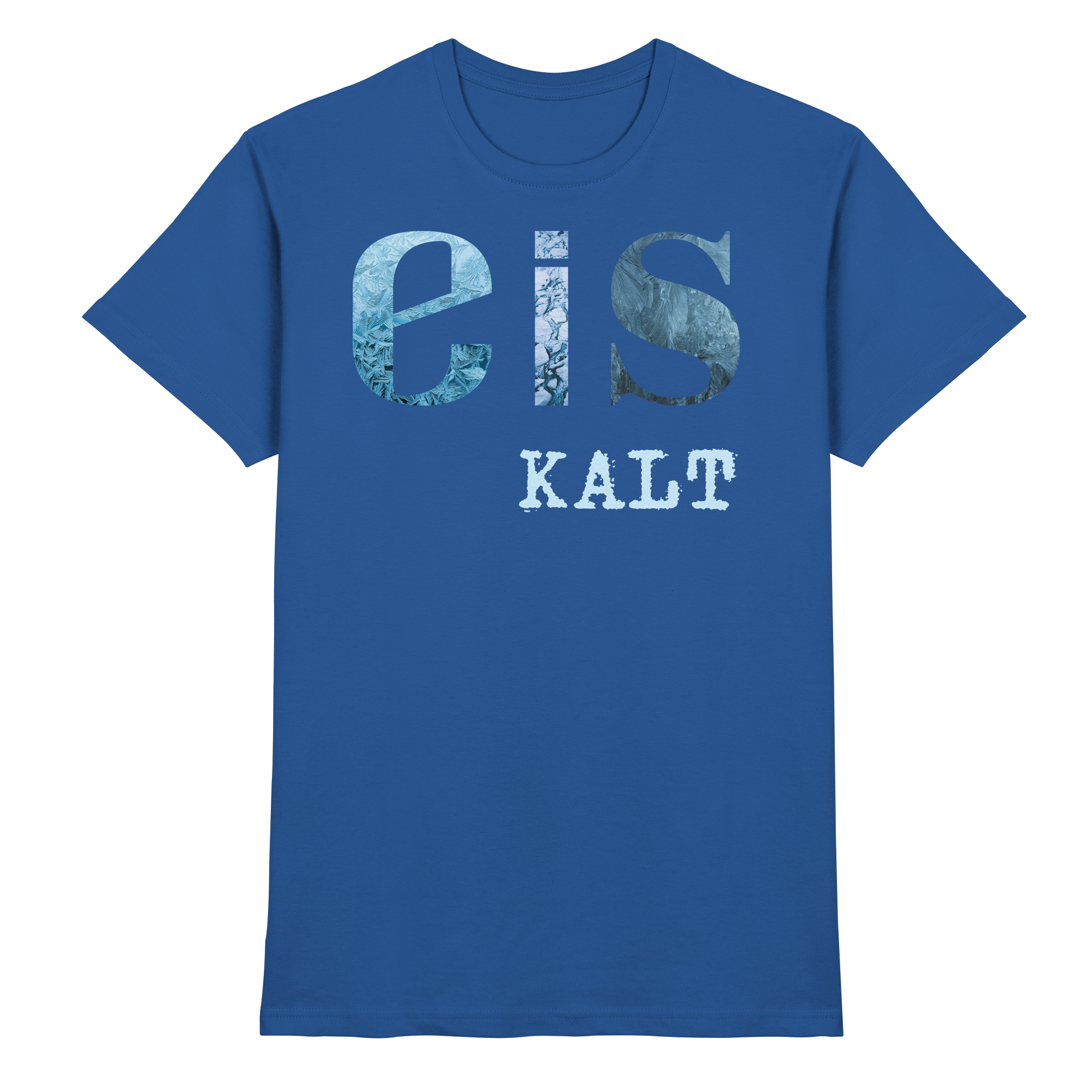 eis KALT - Premium Shirt
