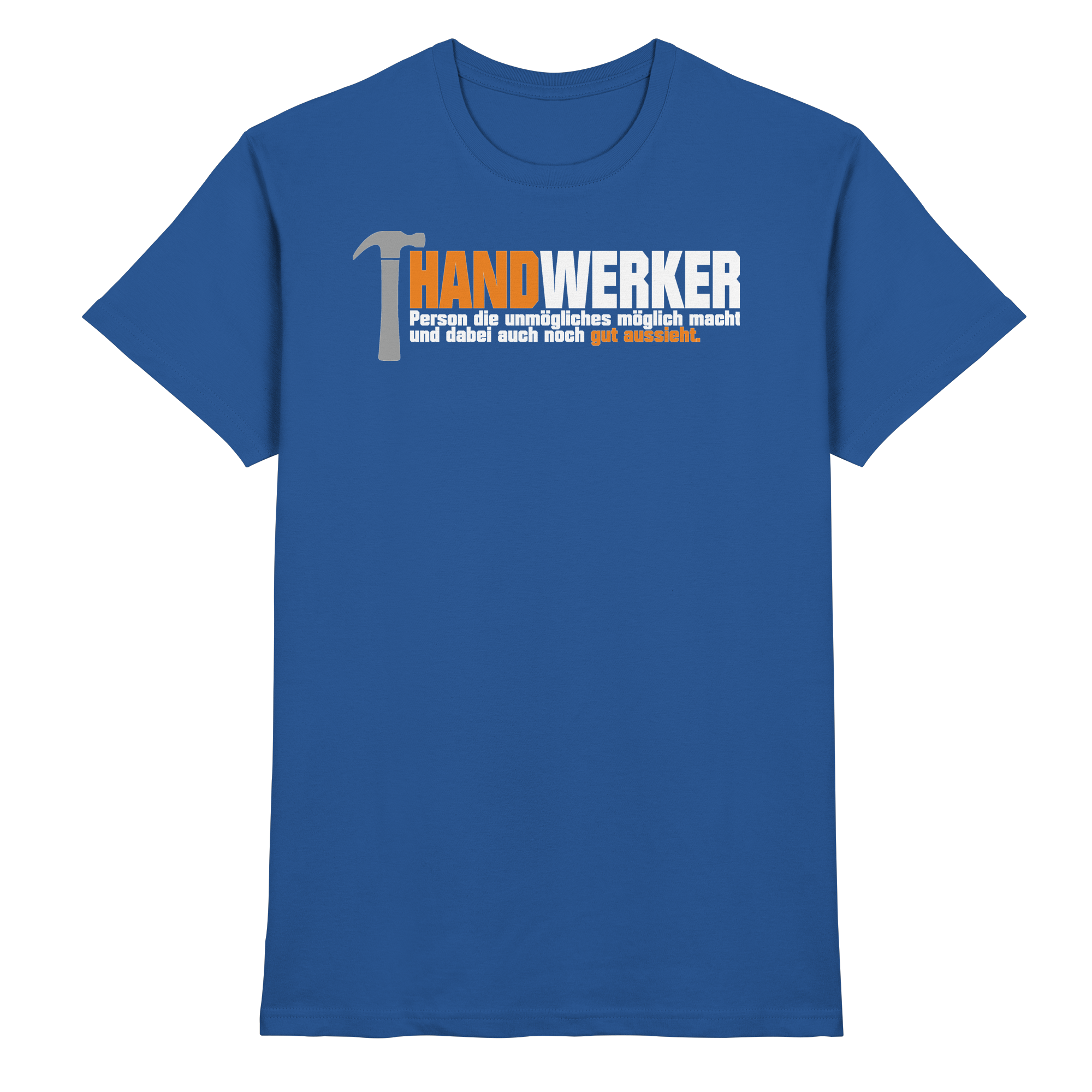 Handwerker Lustige Sprüche - Premium Shirt