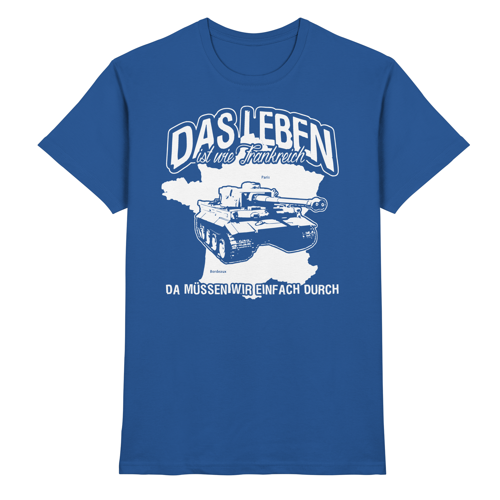 Lustige Sprüche Das Leben ist wie Frankreich - Premium Shirt