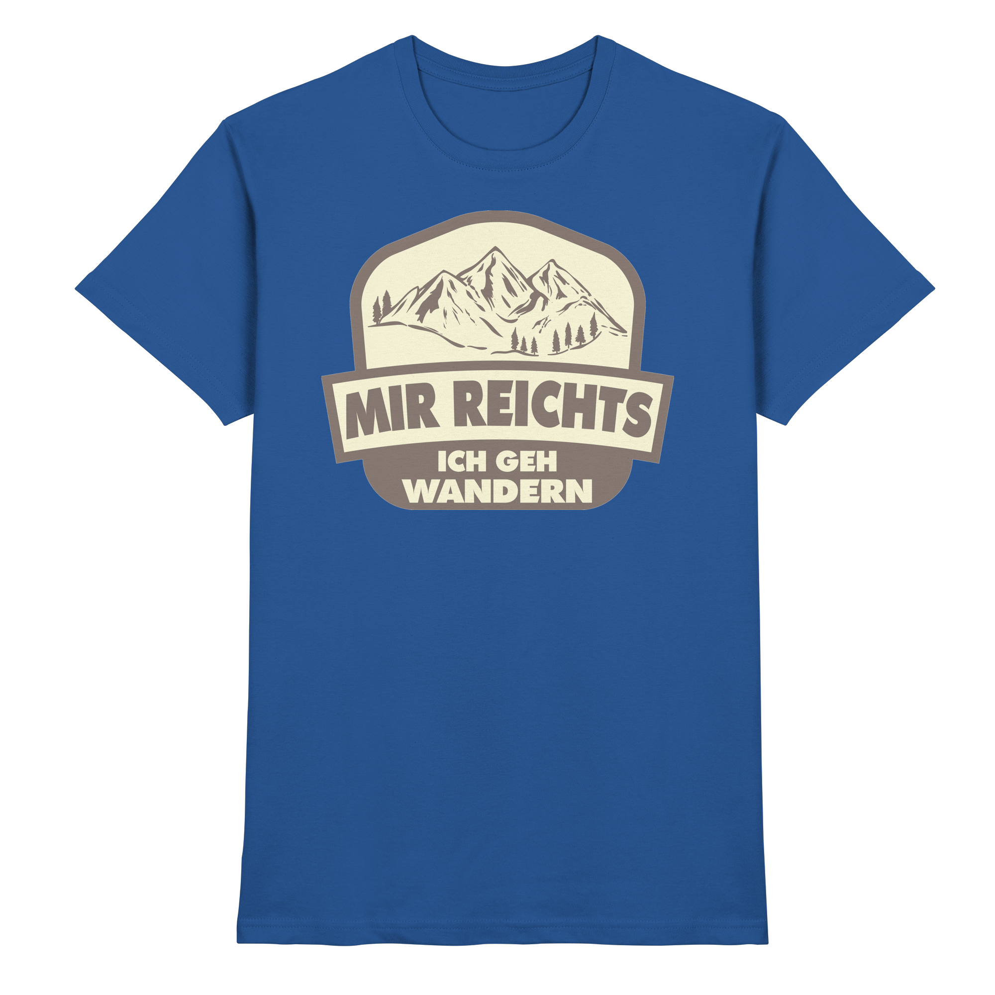 MIR REICHTS ICH GEHE WANDERN - Premium Shirt