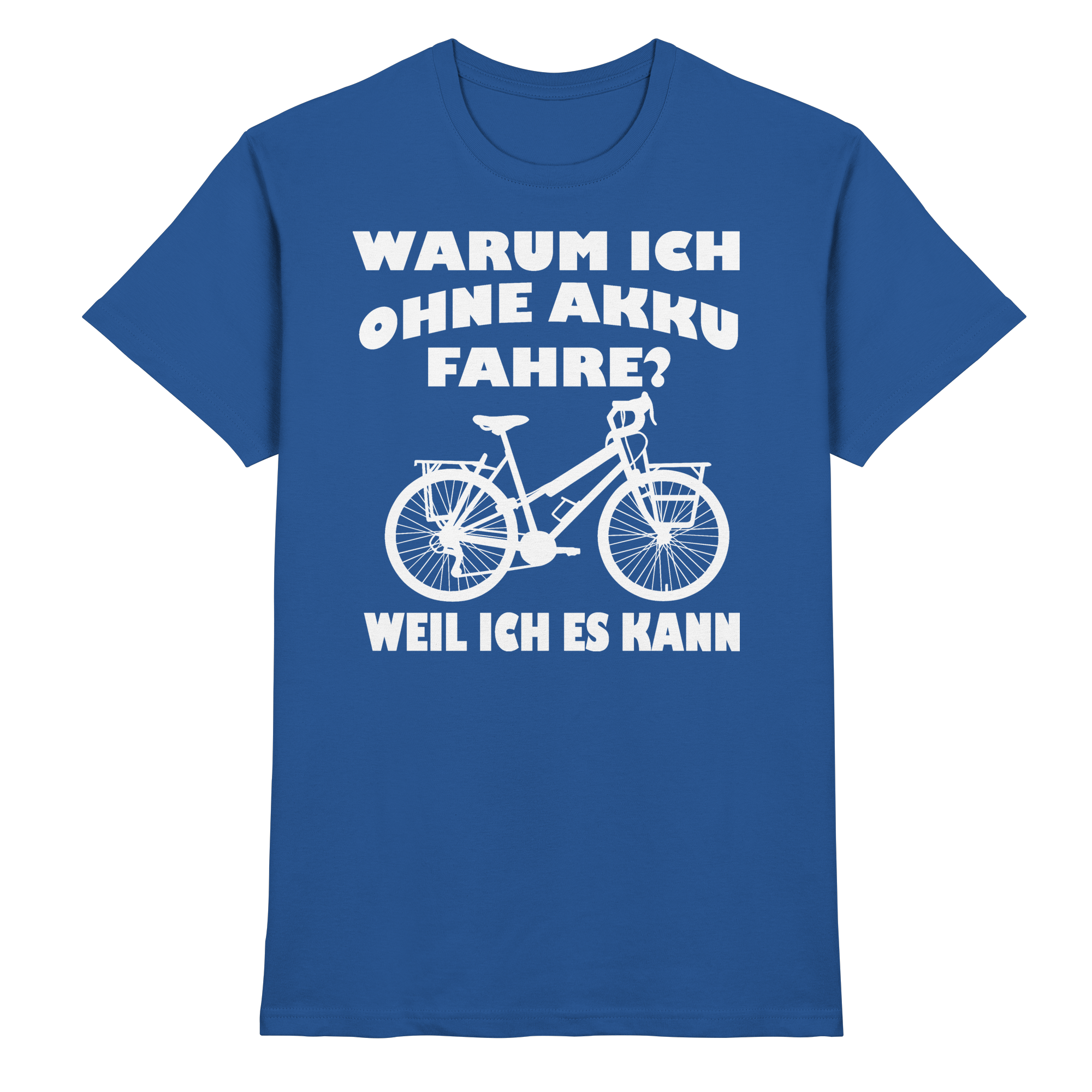 Fahrrad Akku Lustige Sprüche - Premium Shirt