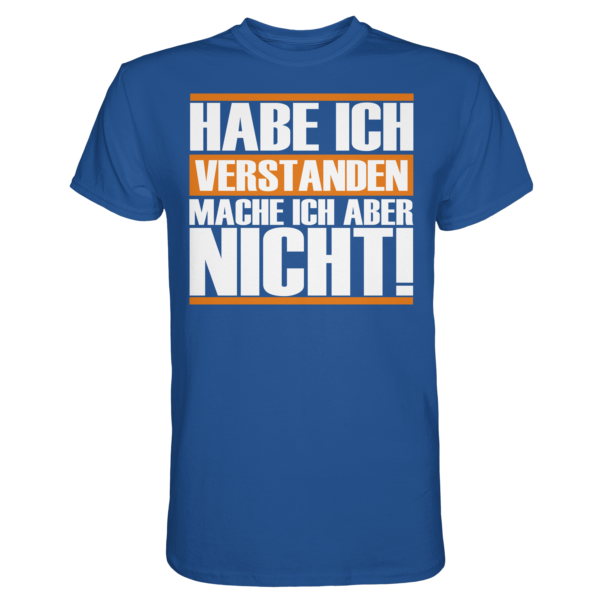Lustige Sprüche HABE ICH VERSTANDEN - Premium Shirt