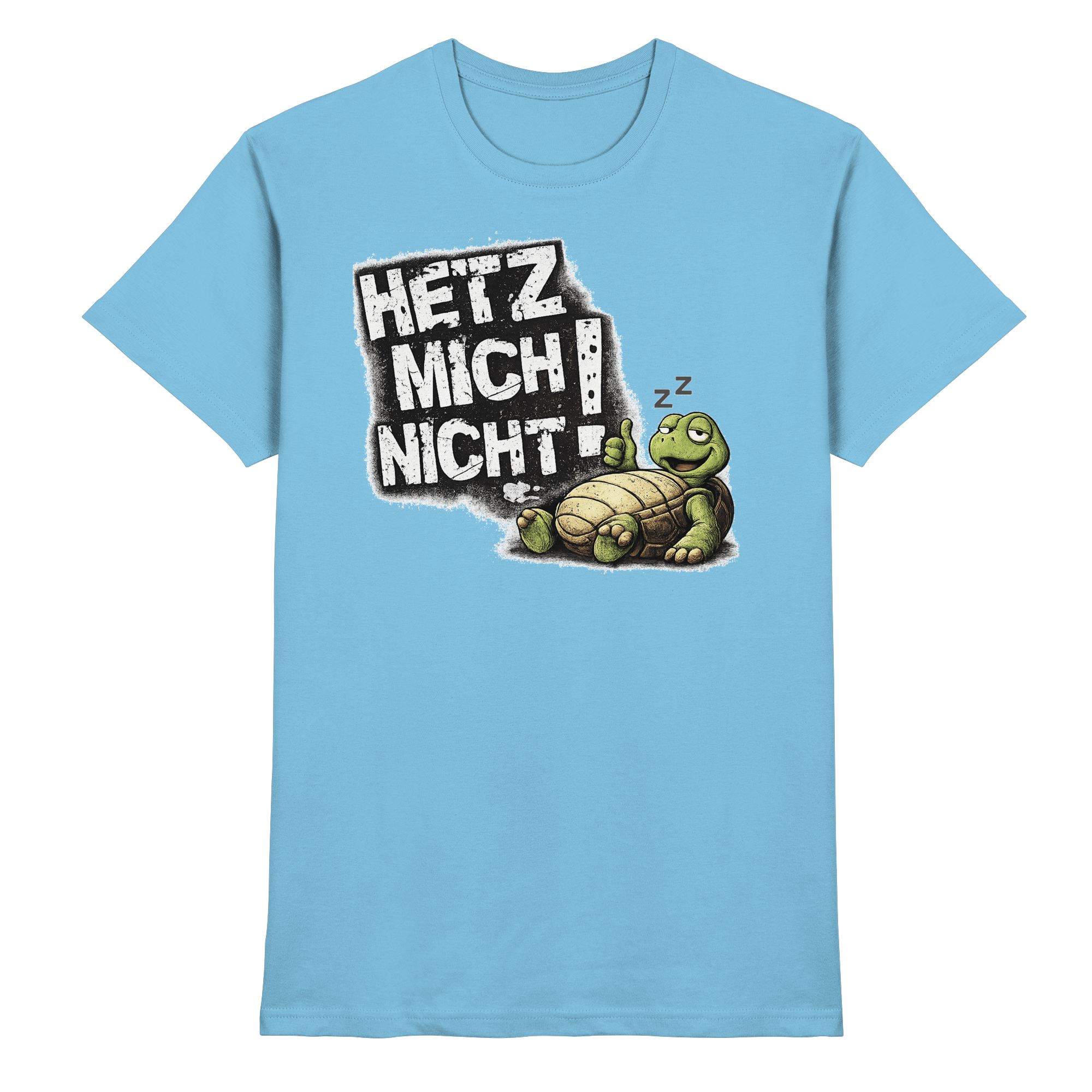 Lustige Sprüche HETZ MICH NICHT - Premium Shirt