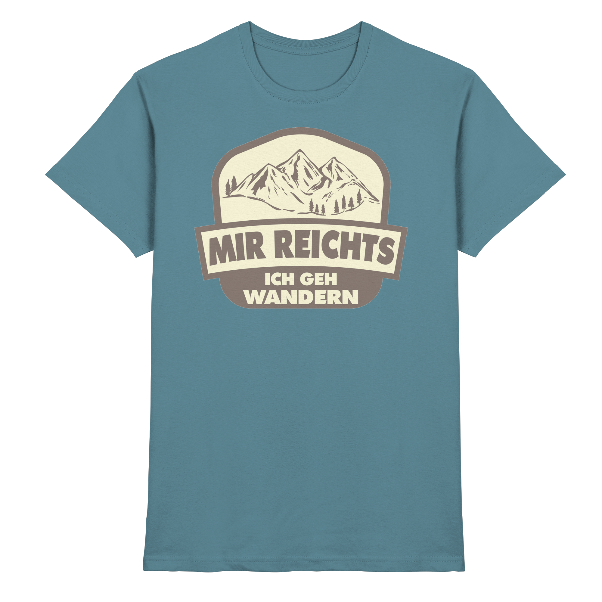 MIR REICHTS ICH GEHE WANDERN - Premium Shirt
