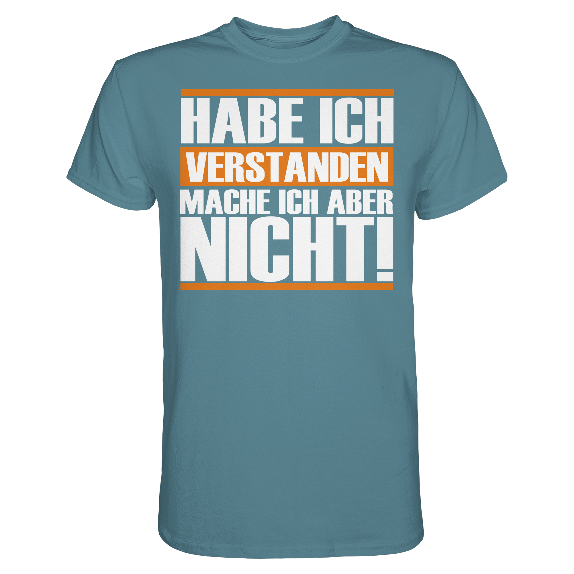 Lustige Sprüche HABE ICH VERSTANDEN - Premium Shirt