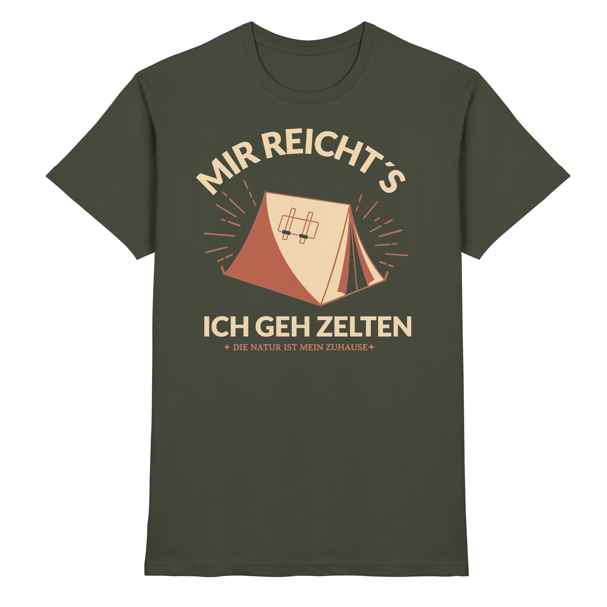 MIR REICHTS ICH GEH ZELTEN Geschenk - Premium Shirt