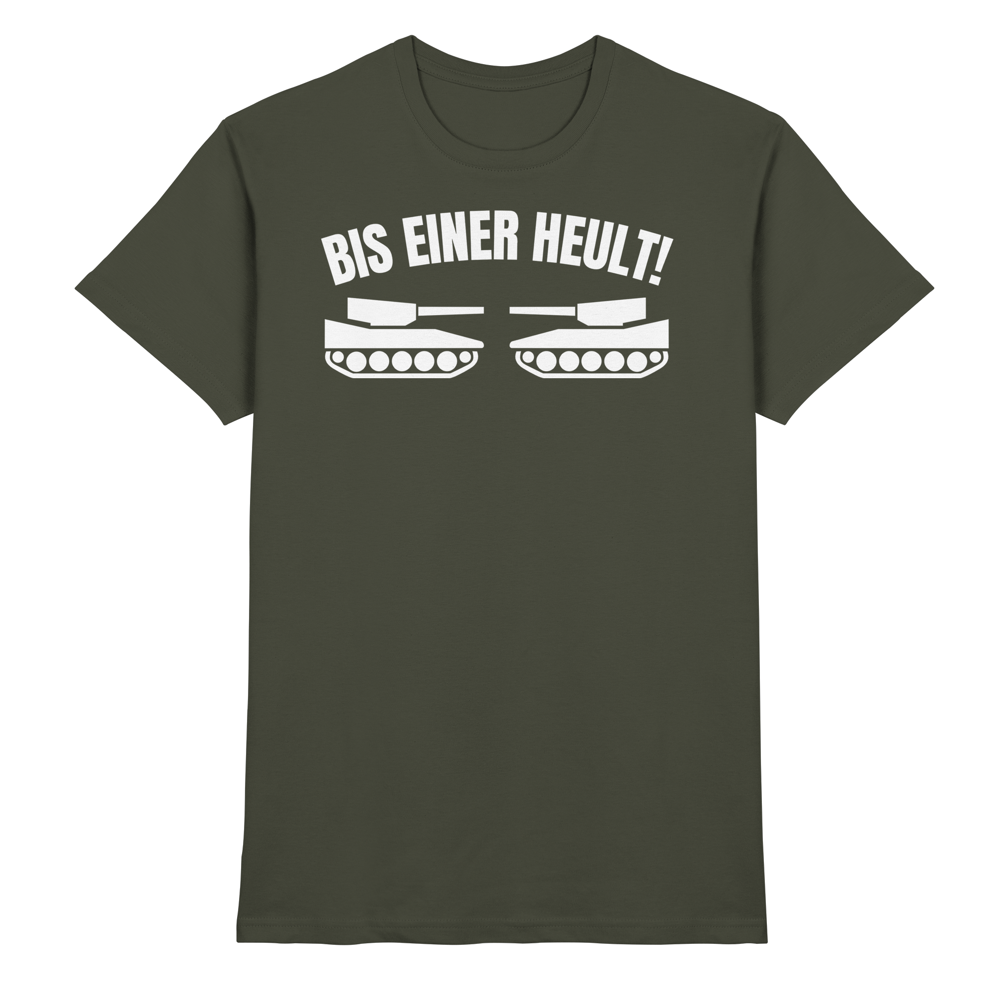 Lustige Sprüche BIS EINER HEULT - Premium Shirt