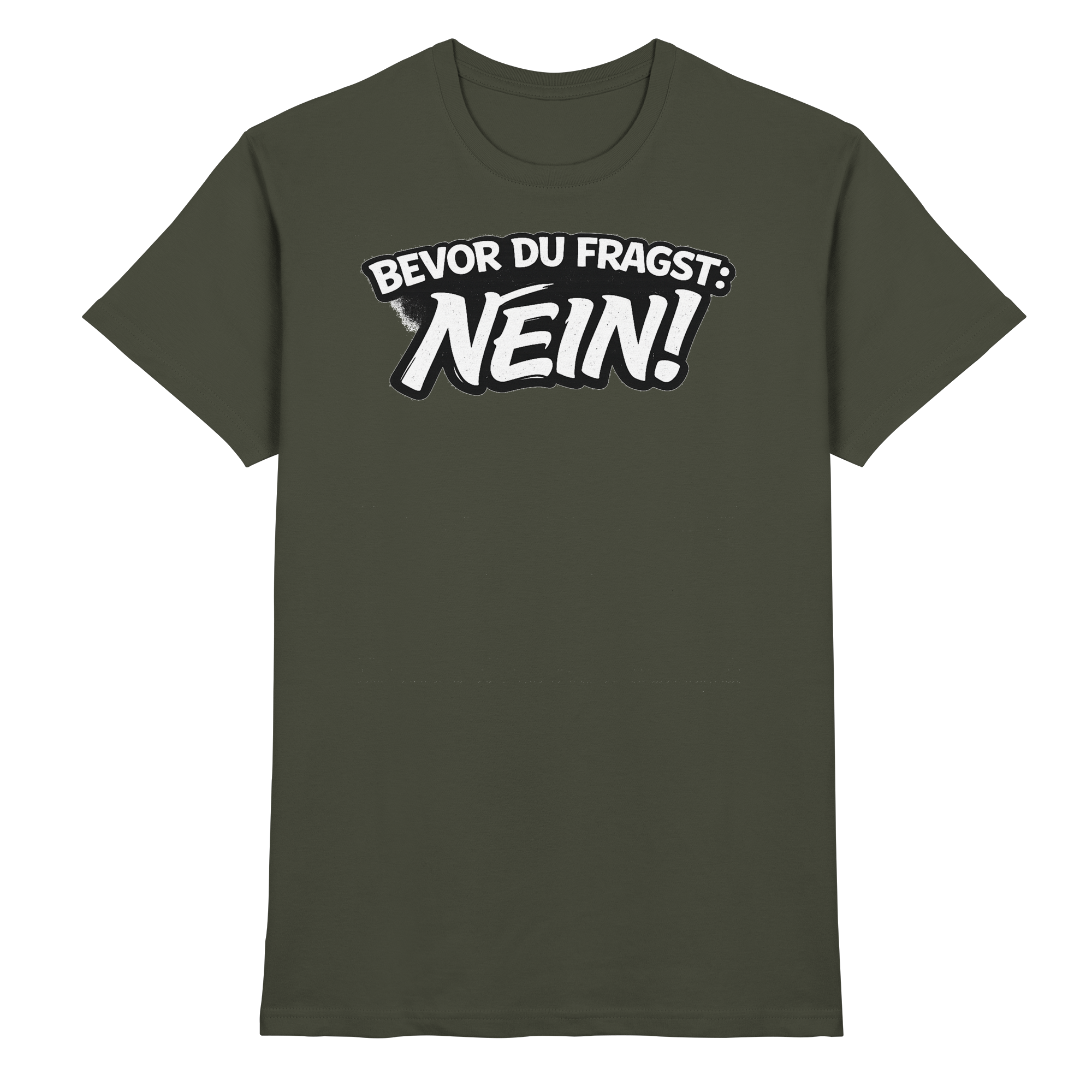 Lustige Sprüche BEVOR DU FRAGST: NEIN - Premium Shirt