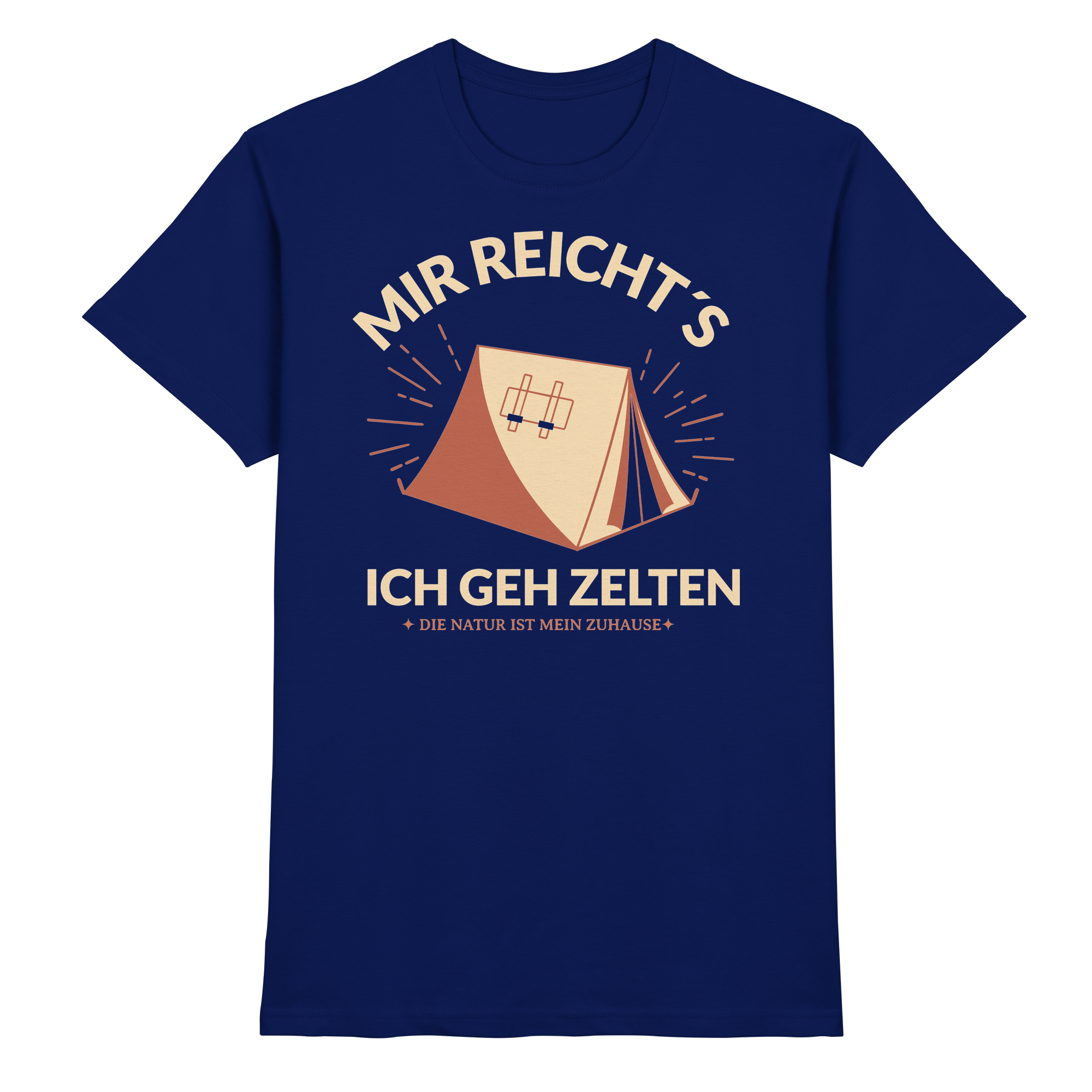MIR REICHTS ICH GEH ZELTEN Geschenk - Premium Shirt