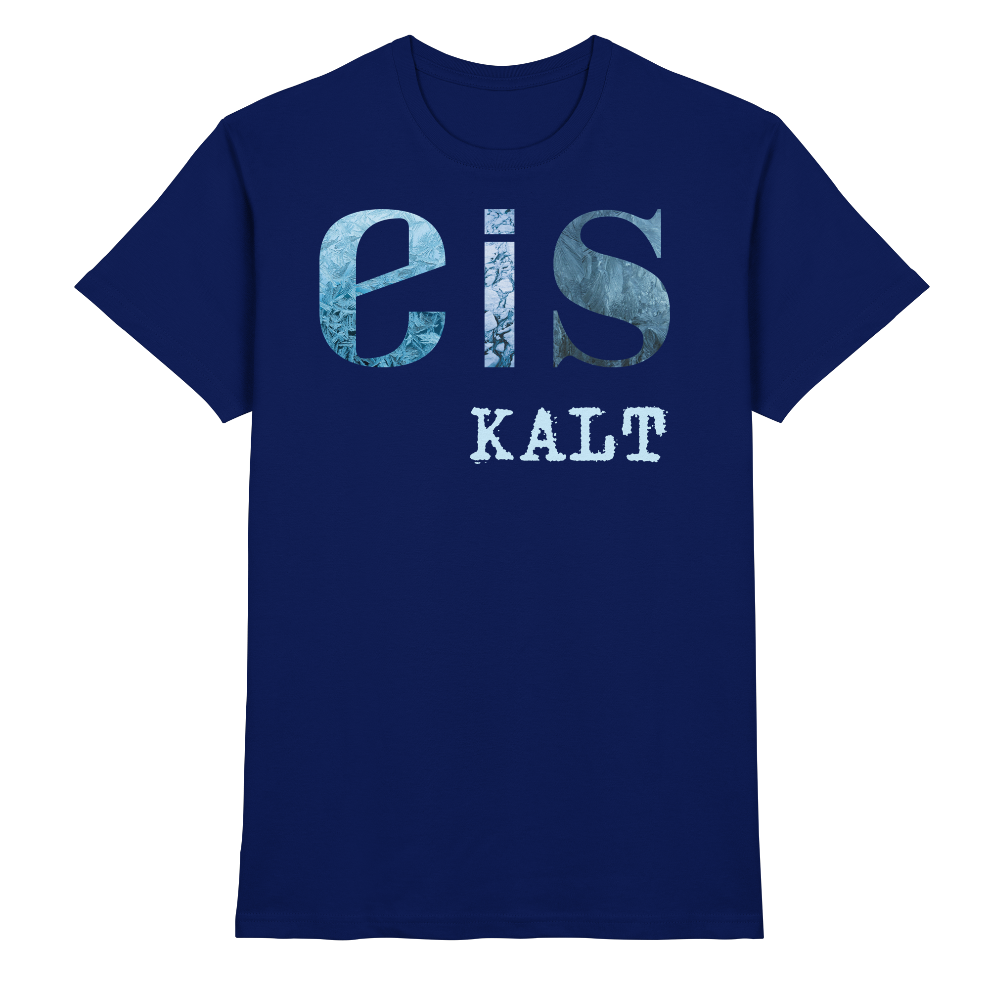 eis KALT - Premium Shirt